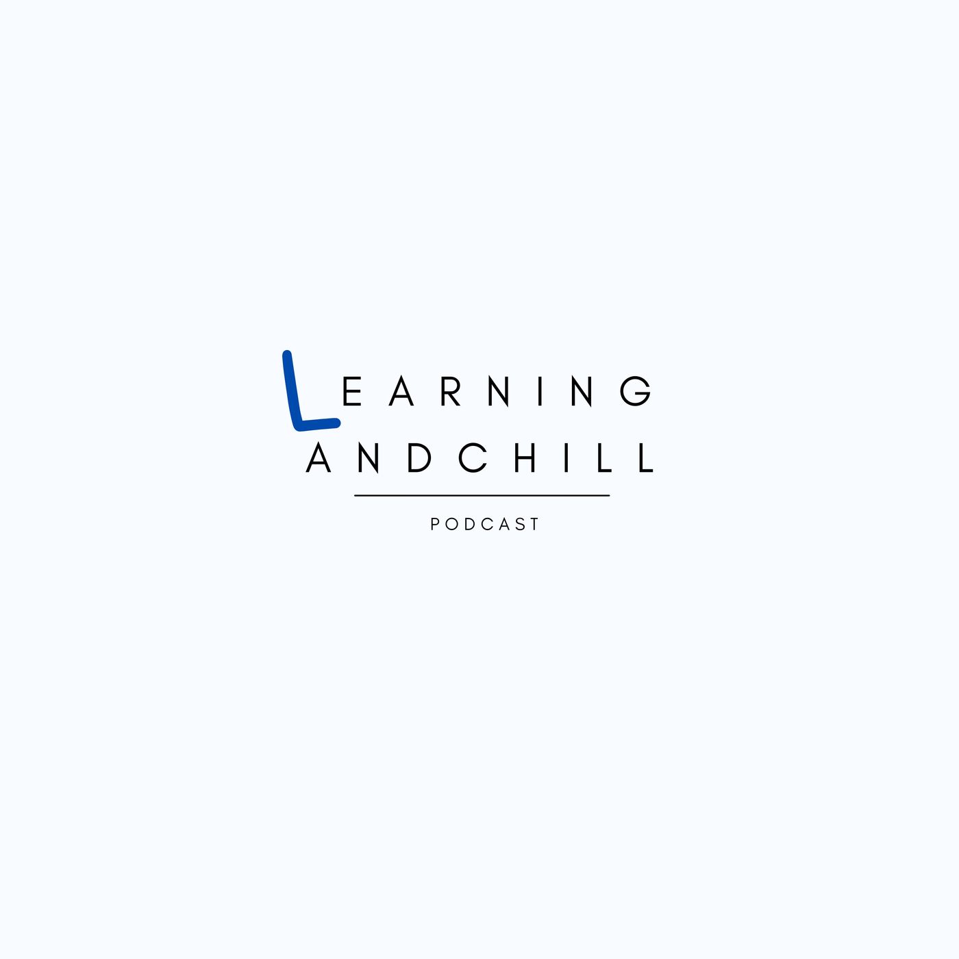 Learning and chill