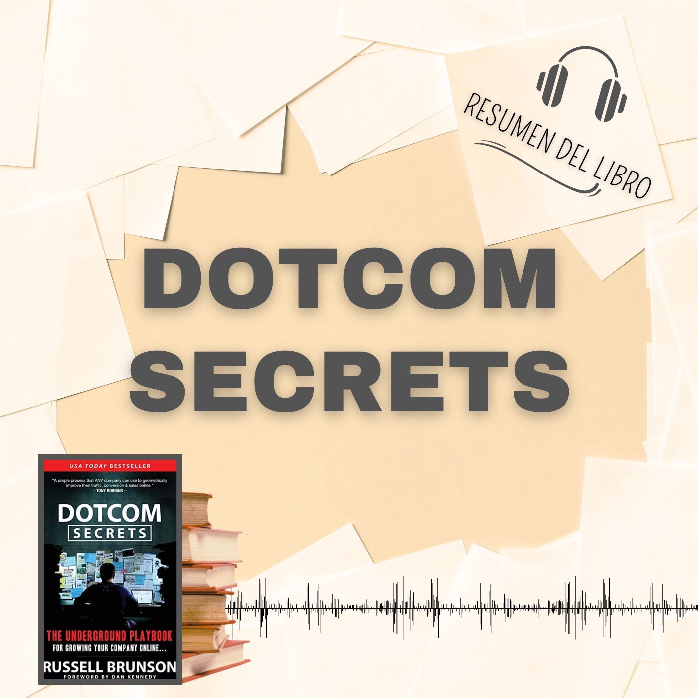 DOTCOM SECRETS 📗 Resumen del Libro - Ideas Clave de RUSSELL BRUNSON (Baja tu PDF📥)