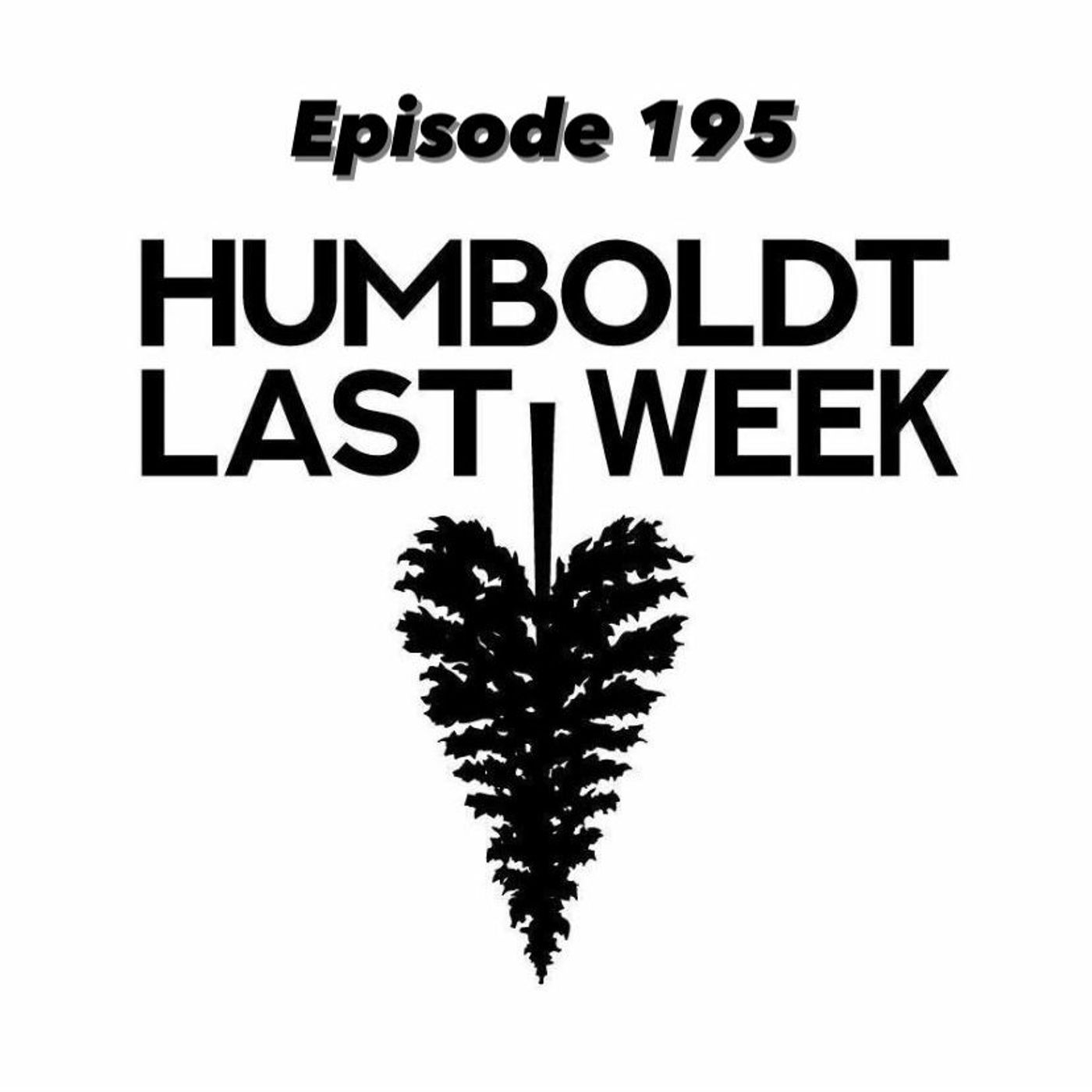 Humboldt Last Week