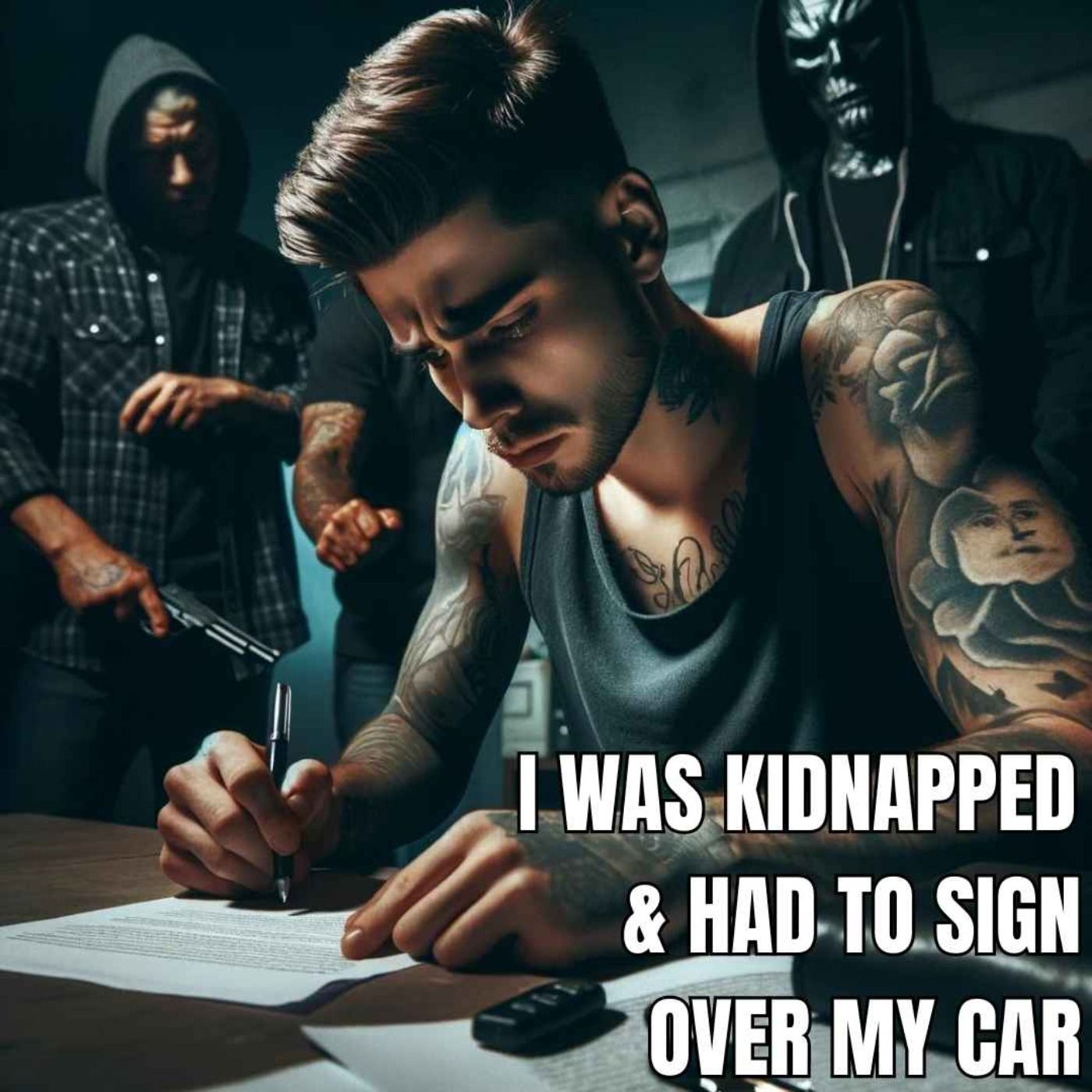 I Got Kidnapped & Had To Sign Over My Car