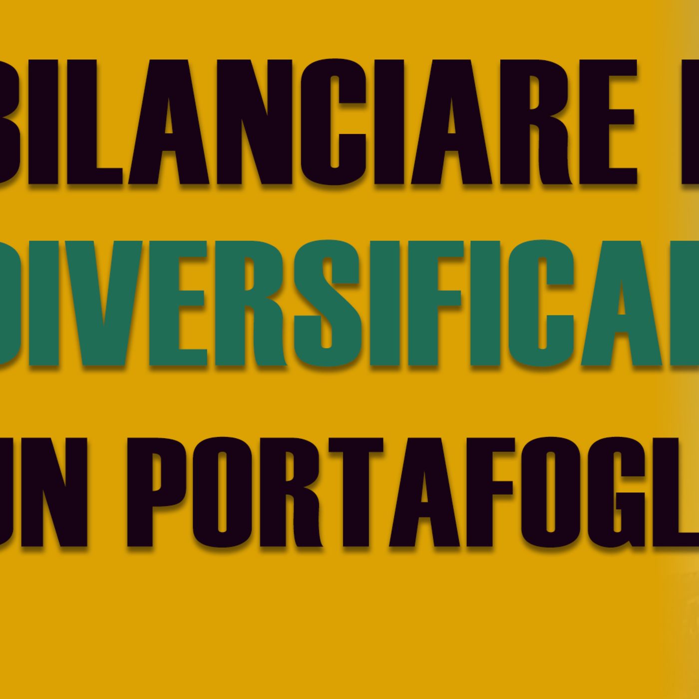 Come BILANCIARE e DIVERSIFICARE un portafoglio di INVESTIMENTO