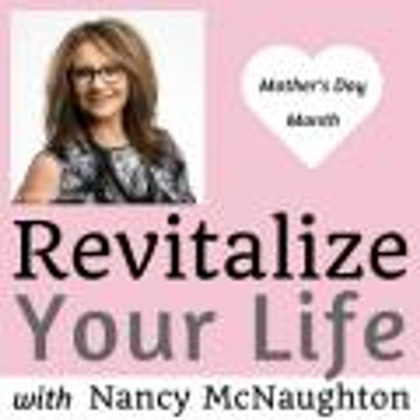 Vibrant Powerful Moms with Debbie Pokornik - Helping Everyday Women Create Extraordinary Lives!: Revitalize Your Life with Nancy McNaughton thumbnail