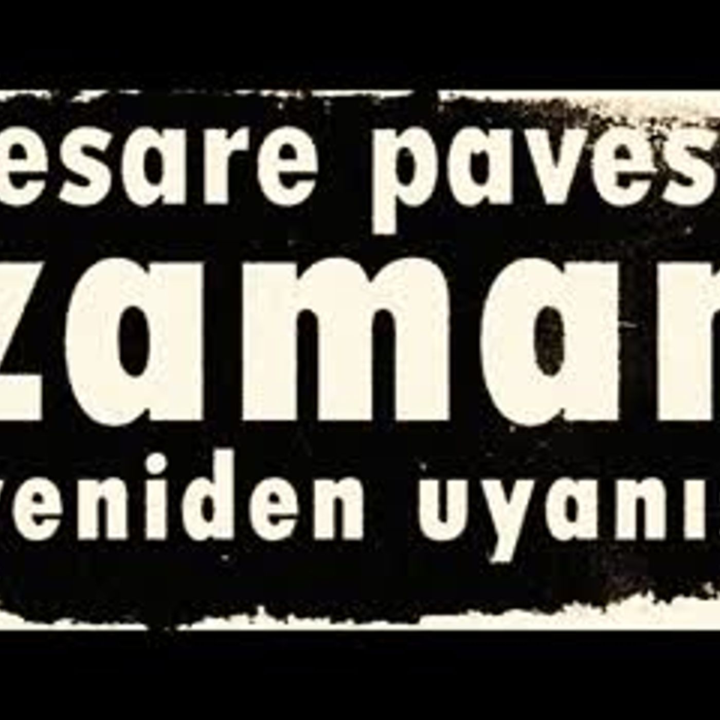 Zaman ve Yeniden Uyanış  Cesare PAVESE sesli öyküler