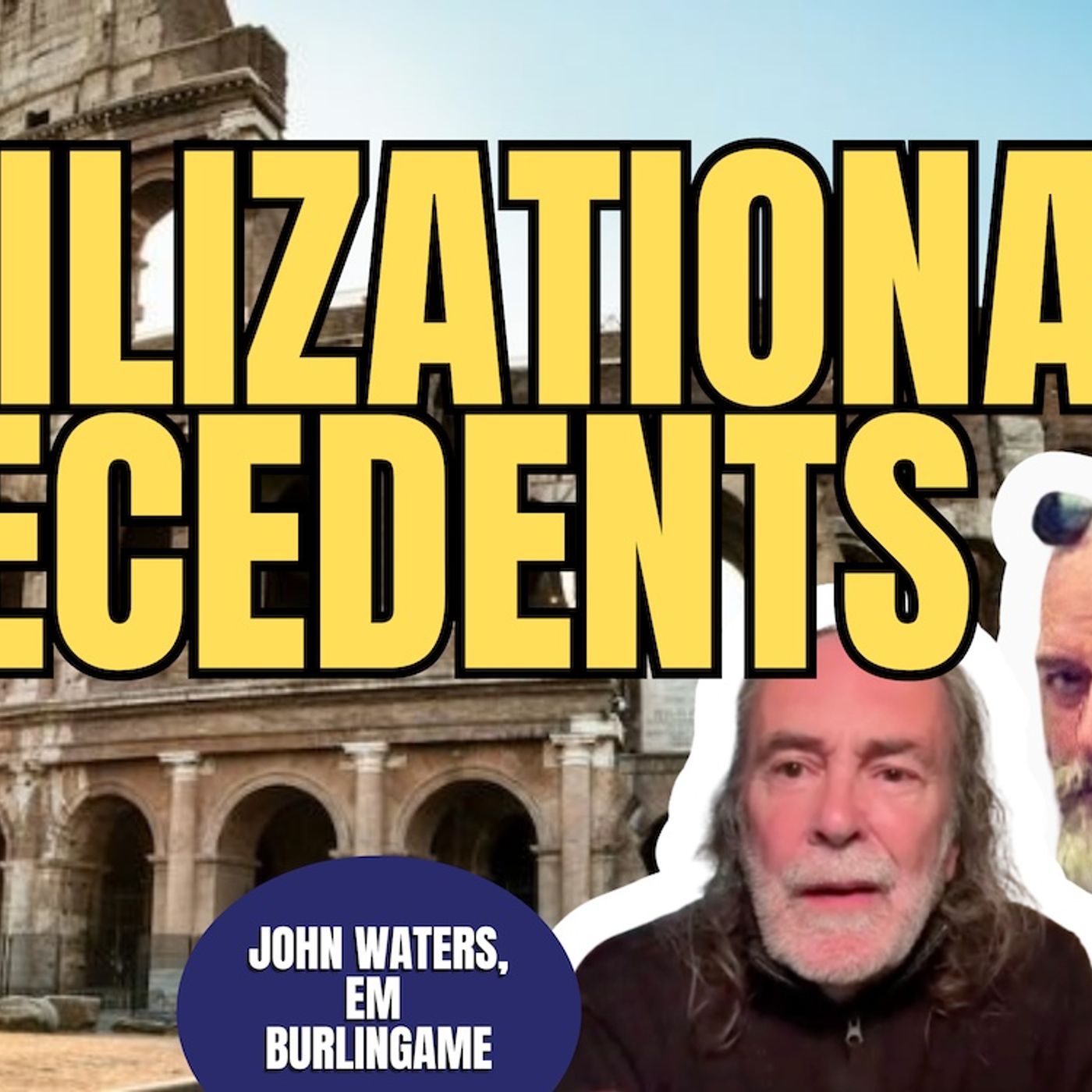 Civilizational Precedents | John Waters & EM Burlingame (TPC #1,877)