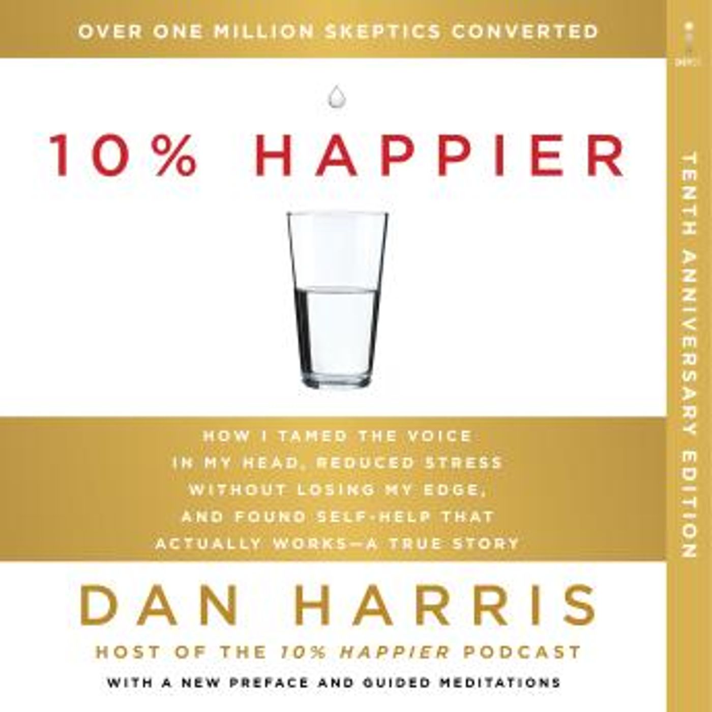 10% Happier 10th Anniversary: How I Tamed the Voice in My Head, Reduced Stress Without Losing My Edge, and Found Self-Help That Actually Wor episode artwork