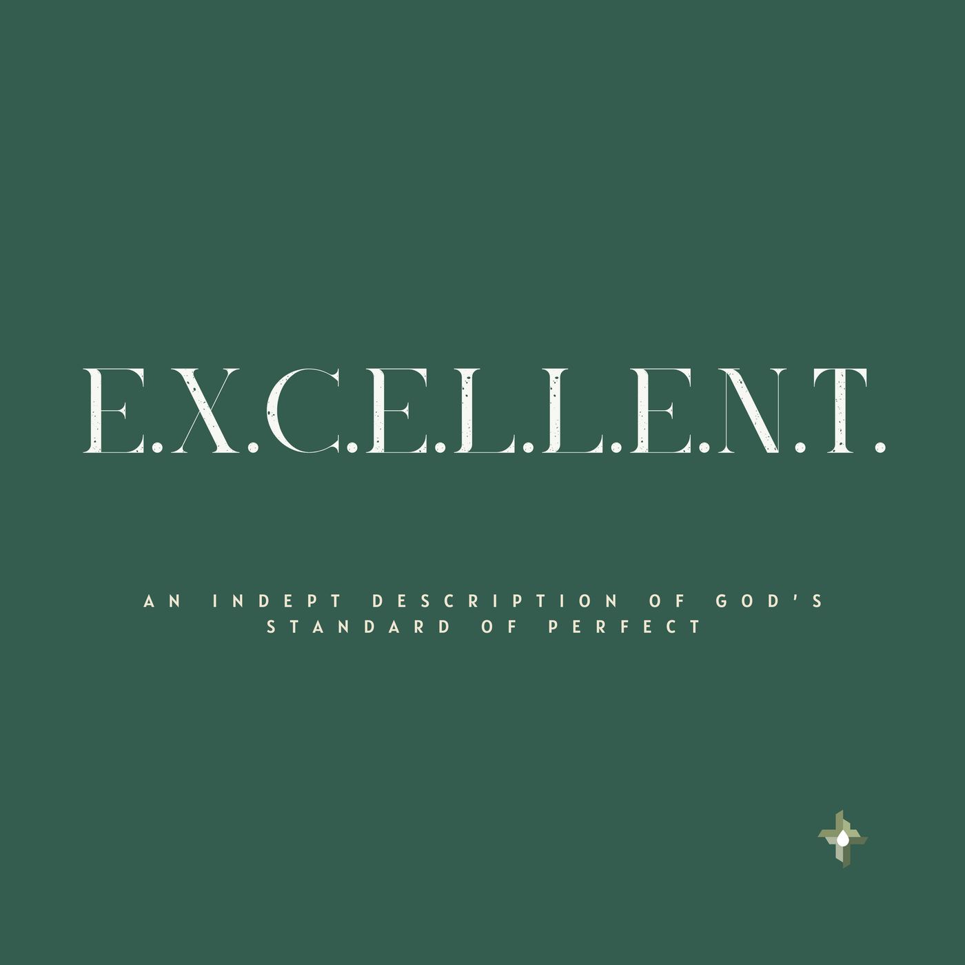 EXCELLENT (AN INDEPT DESCRIPTION OF GOD’S STANDARD OF PERFECT) episode artwork