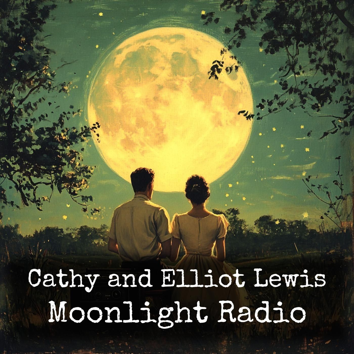 Cathy and Elliot Lewis - Moonlight Radio