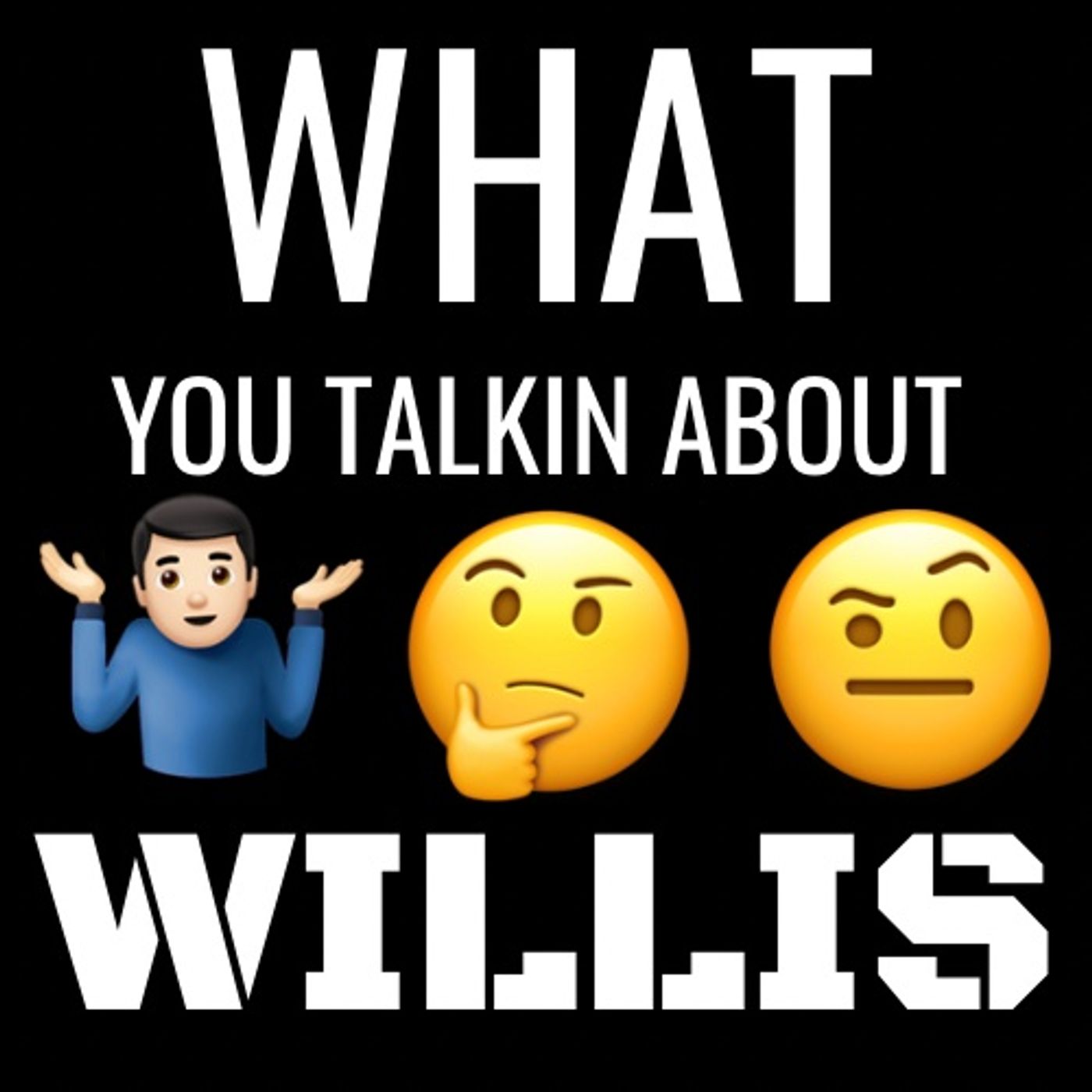 What You Talkin About Willis Listen Free on Castbox.