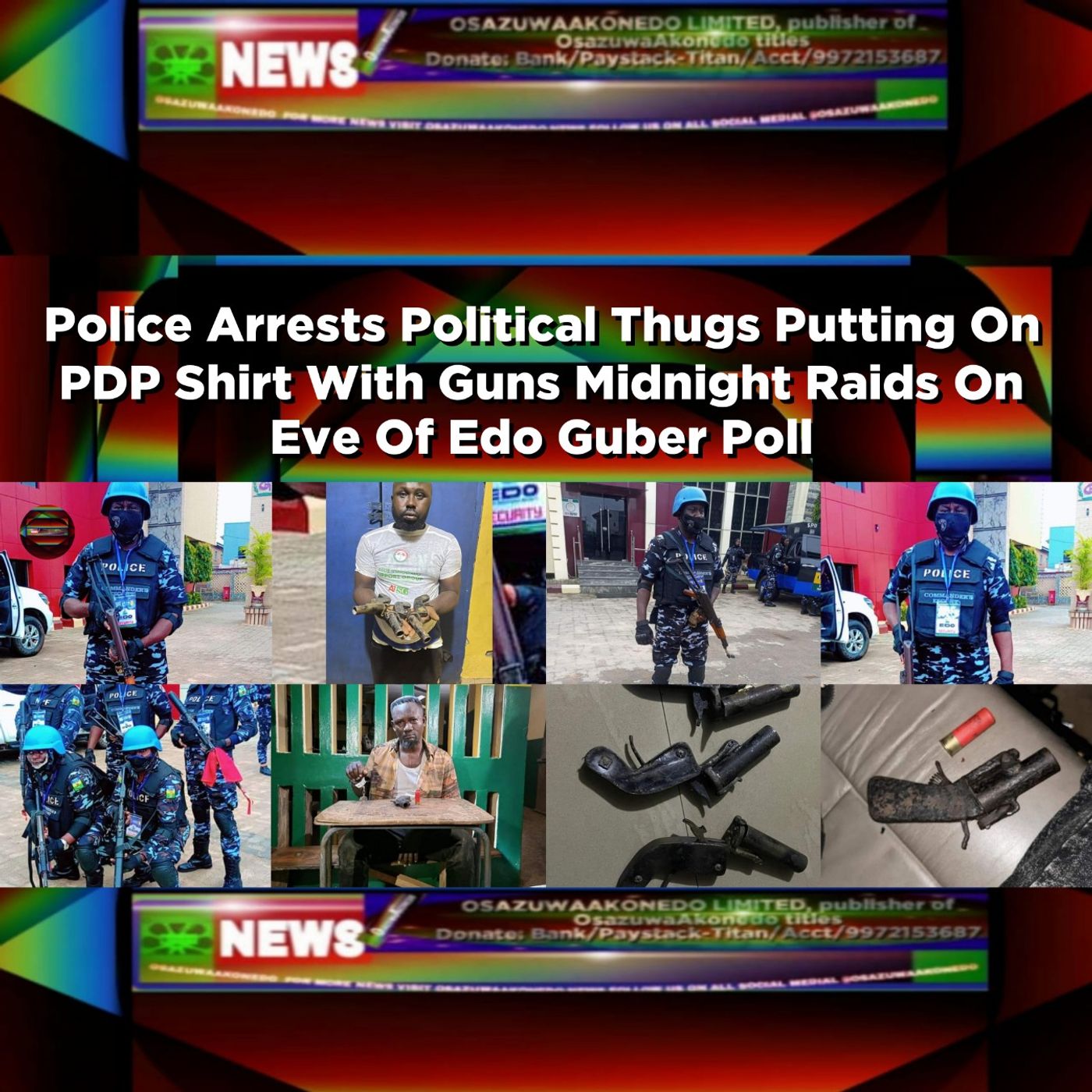 Police Arrests Political Thugs Putting On PDP Shirt With Guns Midnight Raids On Eve Of Edo Guber Poll ~ OsazuwaAkonedo episode artwork
