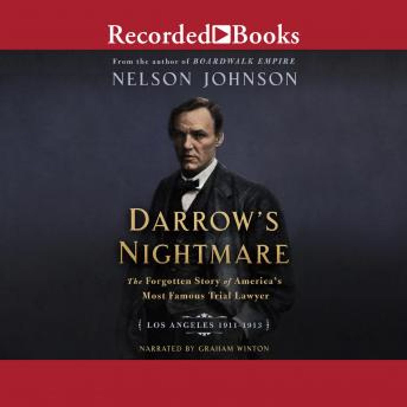 Darrow's Nightmare: The Forgotten Story of America's Most Famous Trial Lawyer (Los Angeles 1911–1913) by Nelson Johnson episode artwork