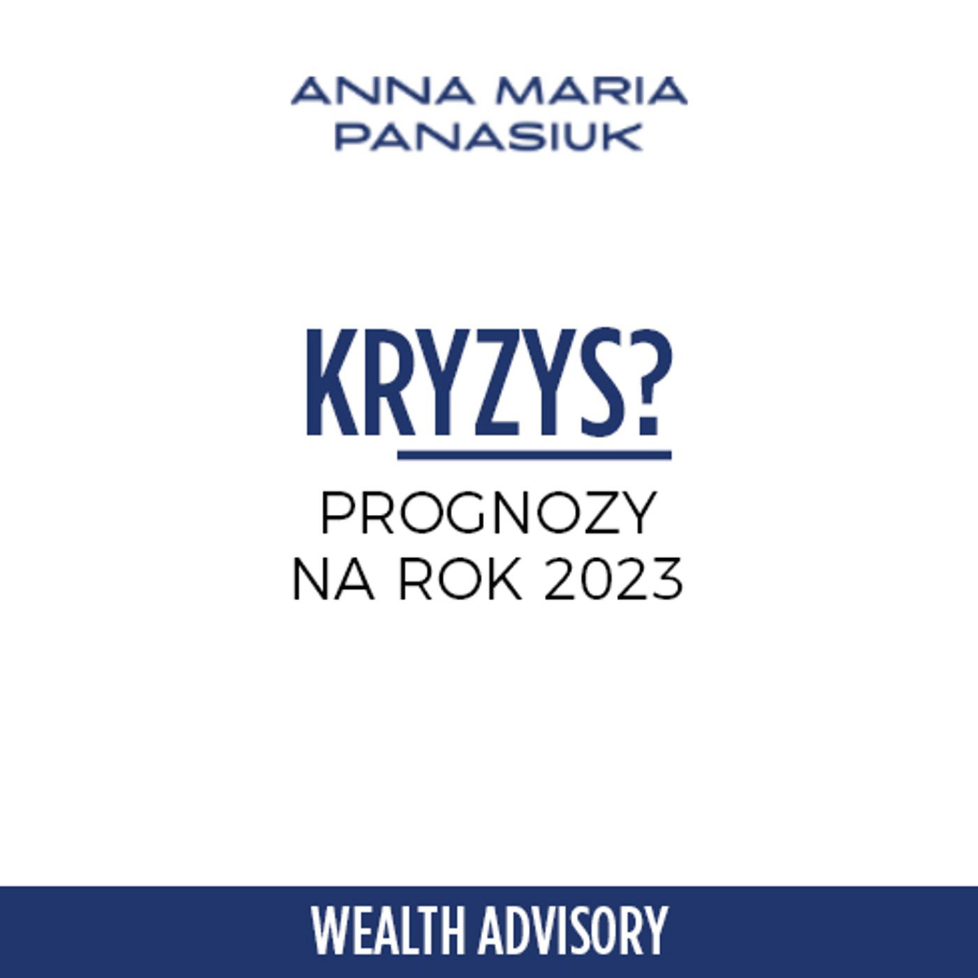 34. Prognozy rynku 2023: Czas na POWRÓT? KRYZYS? - seria ekspercka z Adamem Drozdowskim i Piotrem Bujko episode artwork