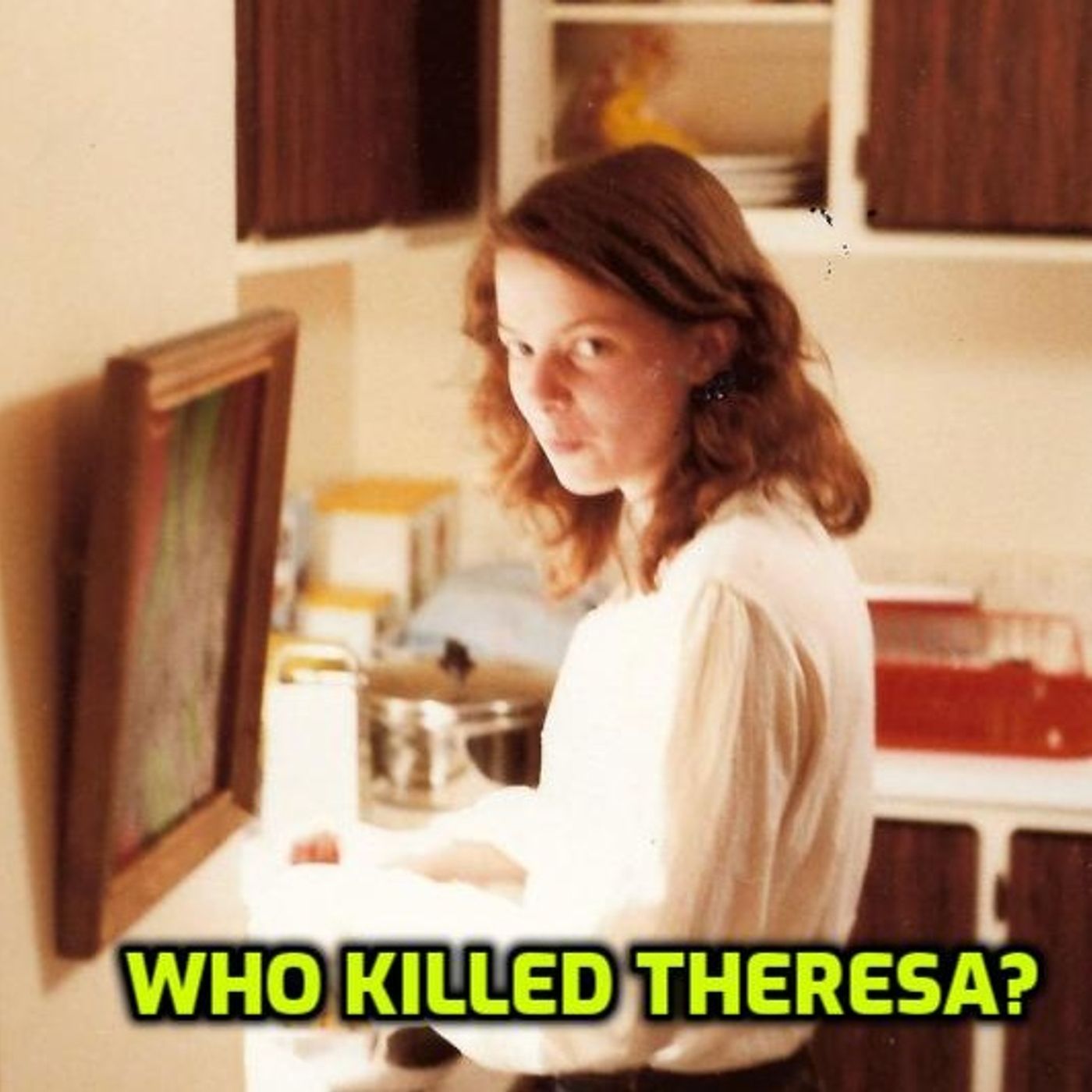 Who Killed Theresa?