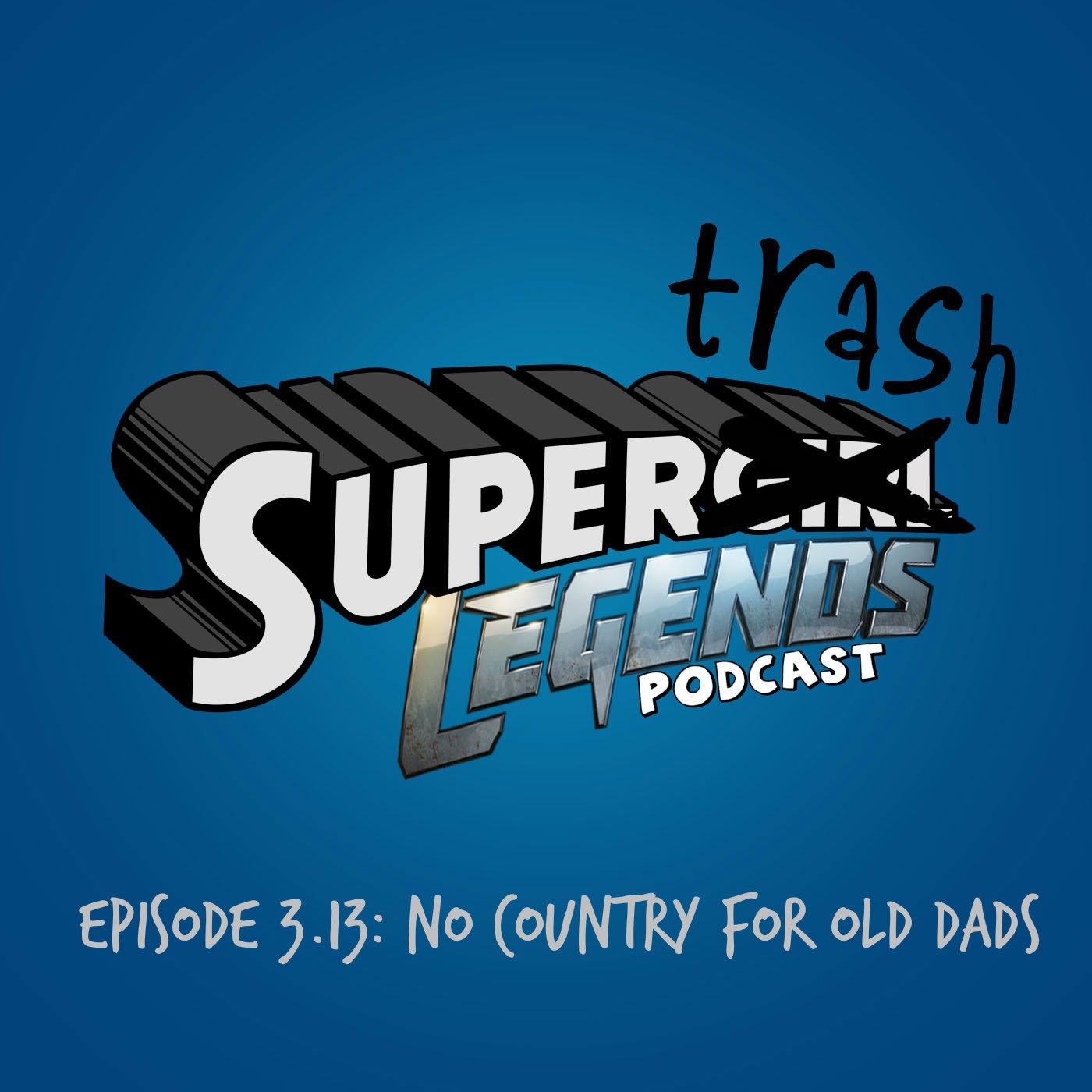 SuperTrash: A Supergirl/Legends Podcast