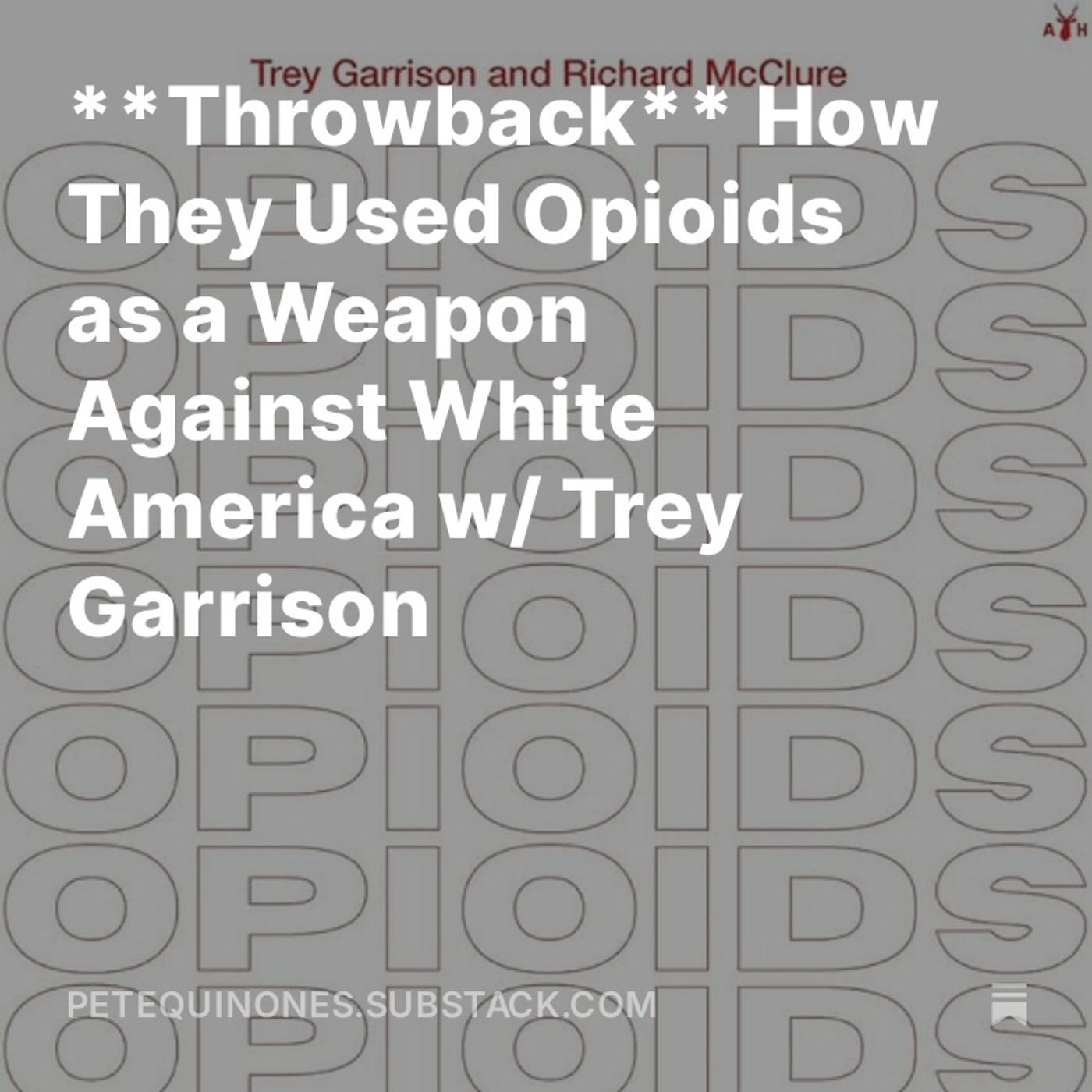**Throwback** How They Used Opioids as a Weapon Against White America w/ Trey Garrison