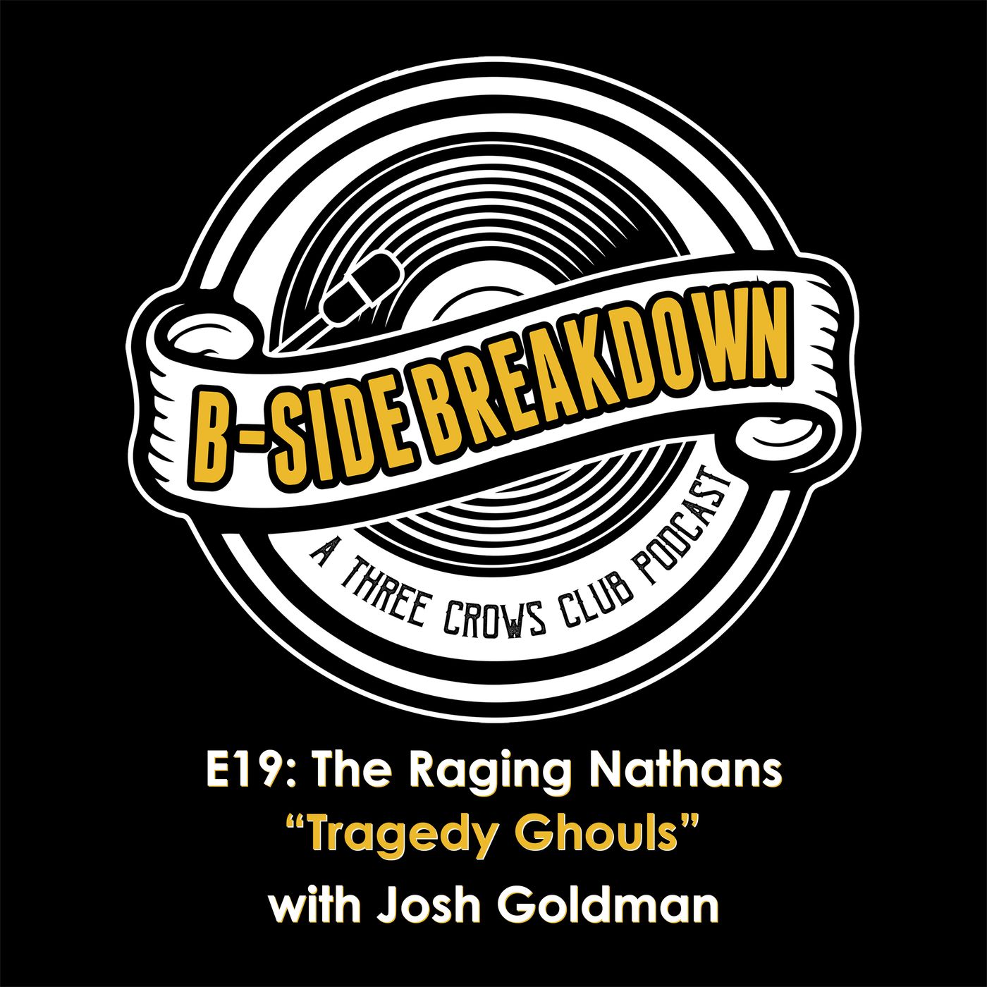 E19 - "Tragedy Ghouls" by The Raging Nathans with Josh Goldman