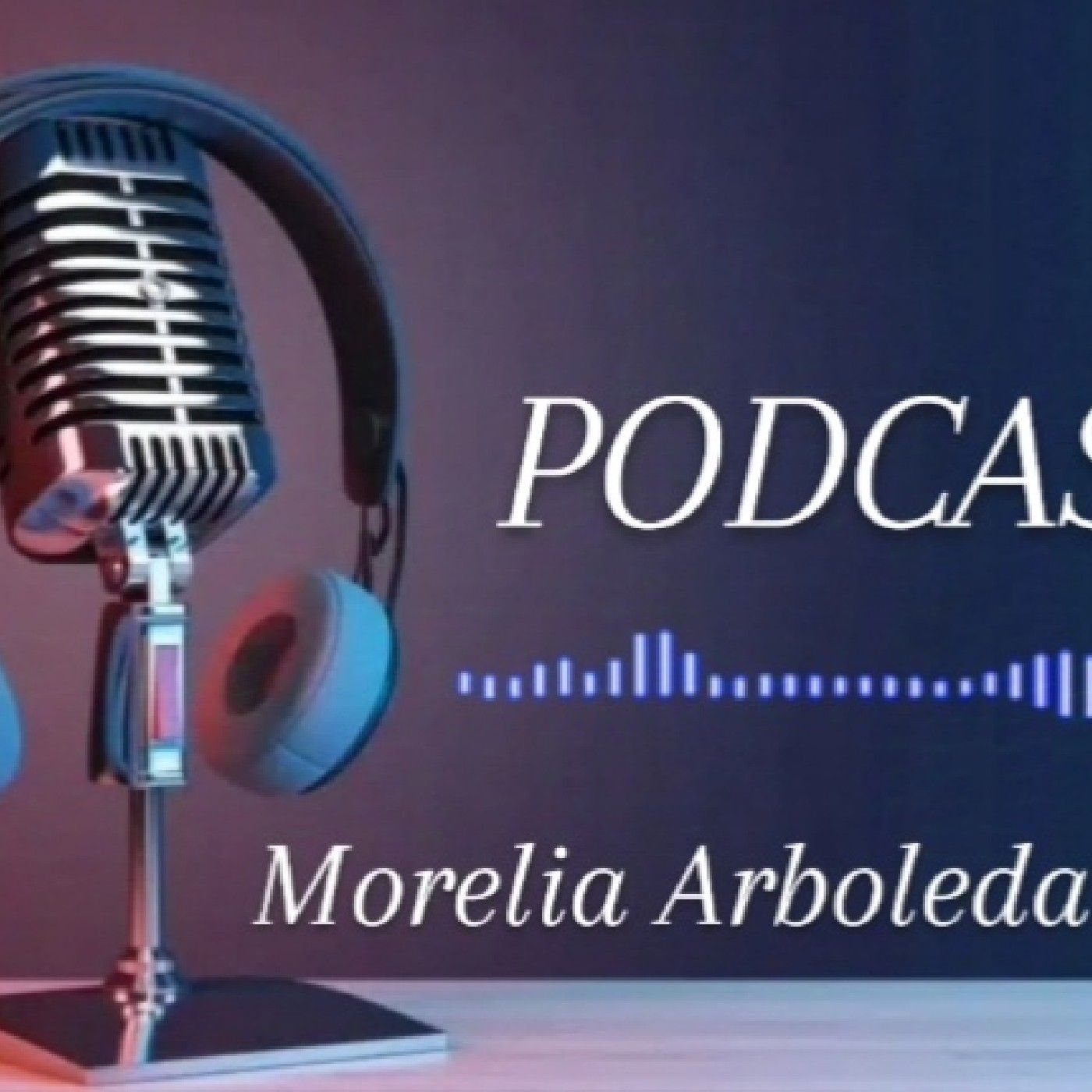 Podcast Morelia Arboleda Torres