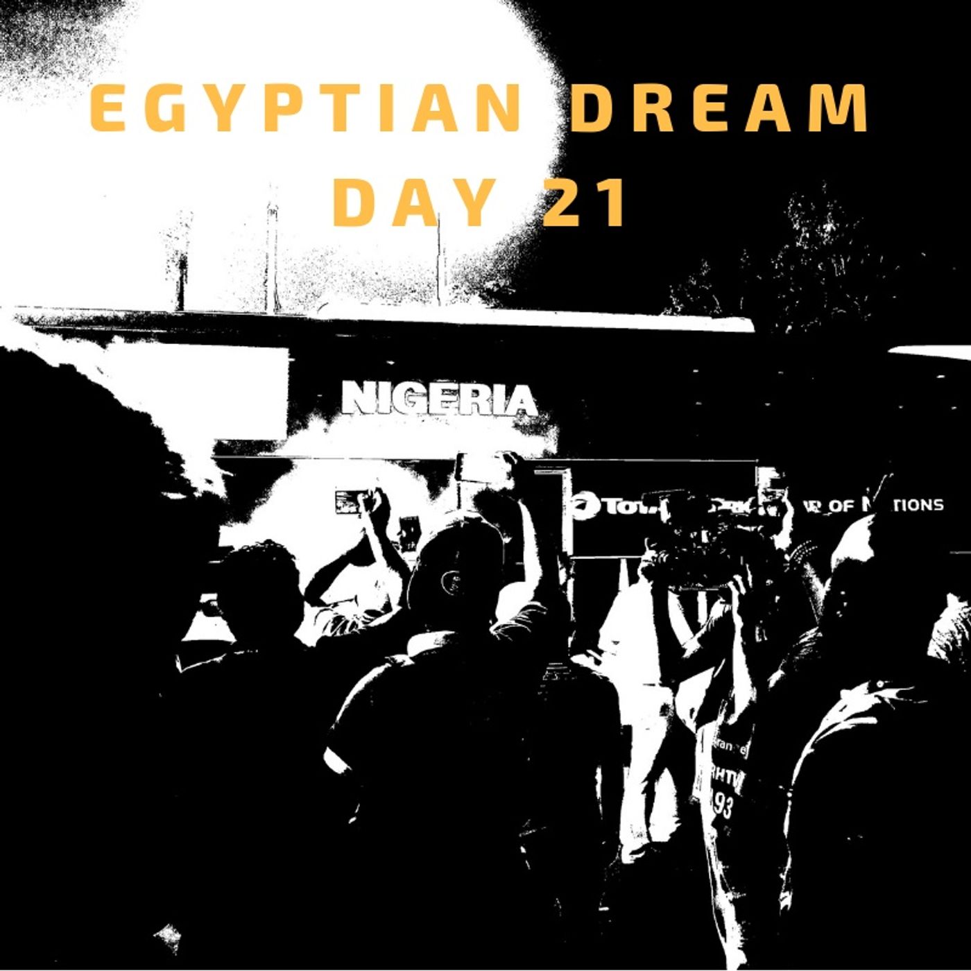 11 Jul: Egyptian Dream- Day 21- Super Eagles soar, ft. Will Troost-Ekong & Percy Tau episode artwork