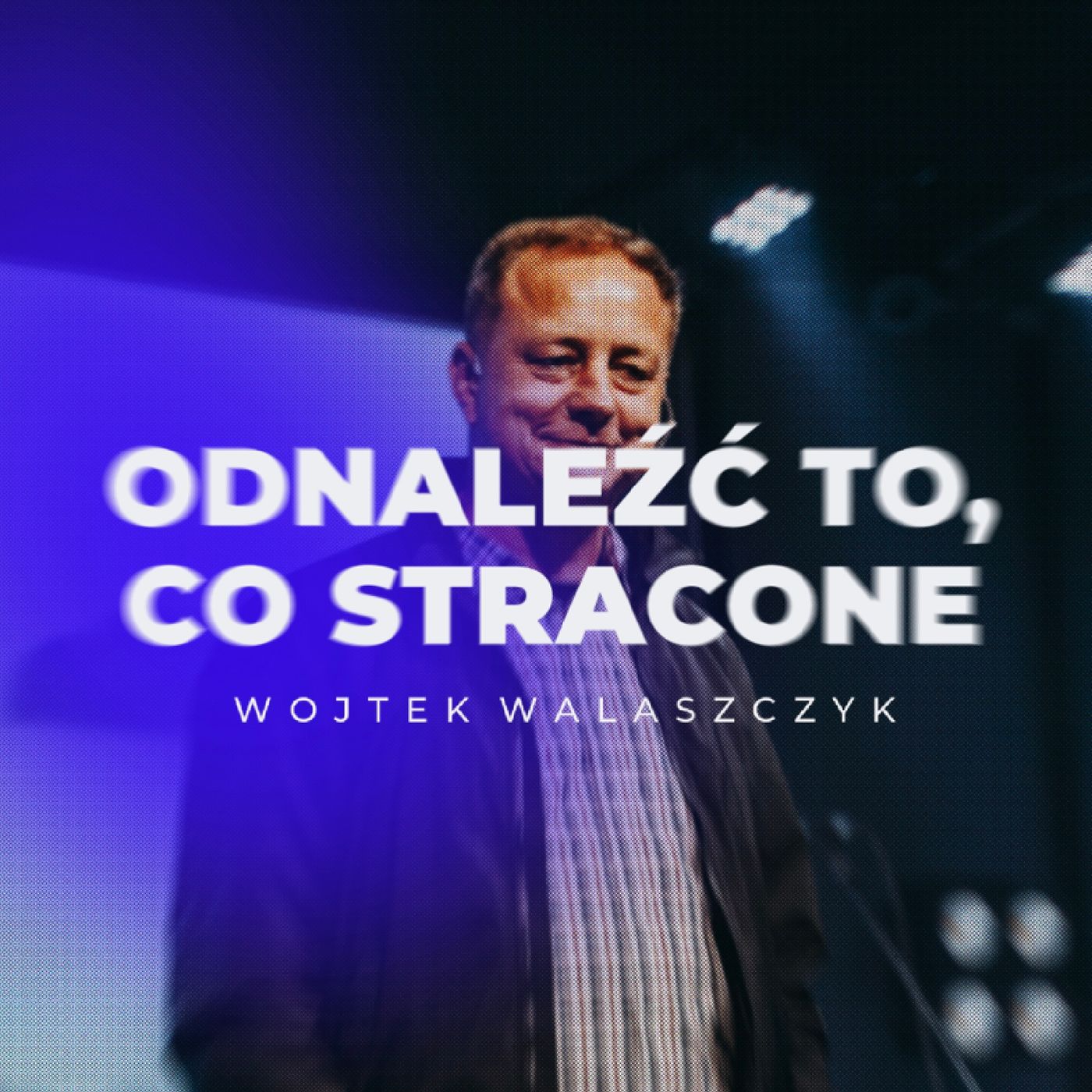 Odnaleźć to, co stracone | Wojtek Walaszczyk episode artwork