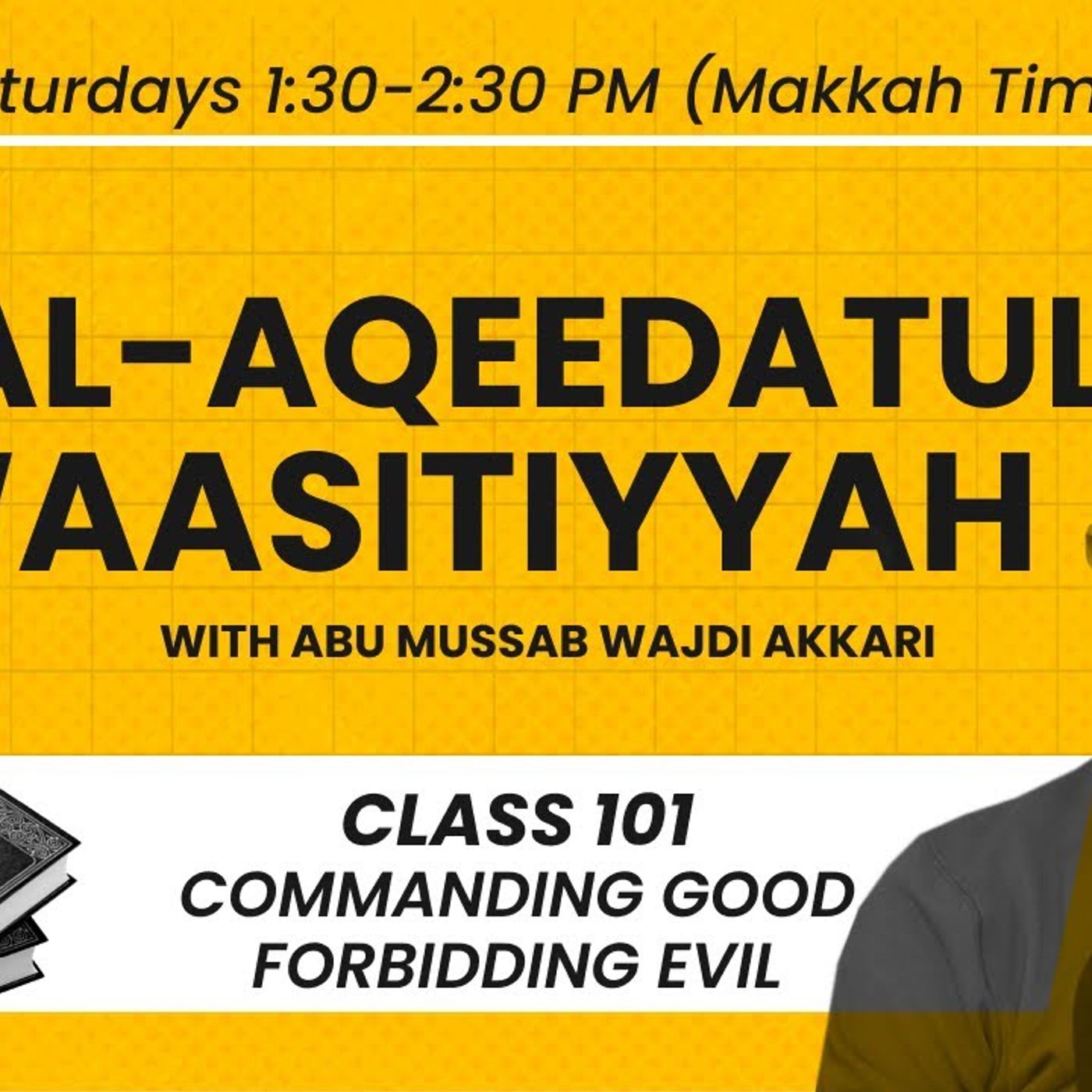 Al-Aqeedatul-Waasitiyyah | 101 Commanding the Good and Forbidding the Evil | Abu Mussab Wajdi Akkari episode artwork