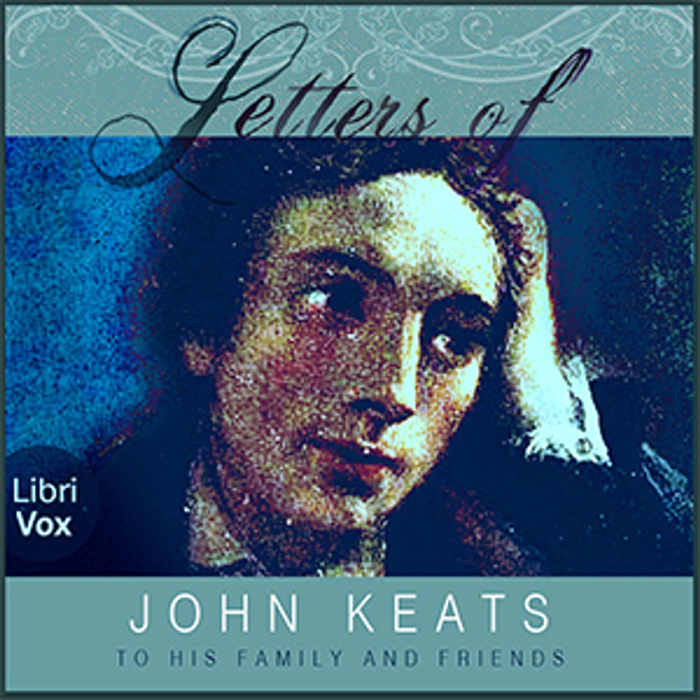 Letters of John Keats to His Family and Friends by John Keats (1795 - 1821) and Sidney Colvin (1845