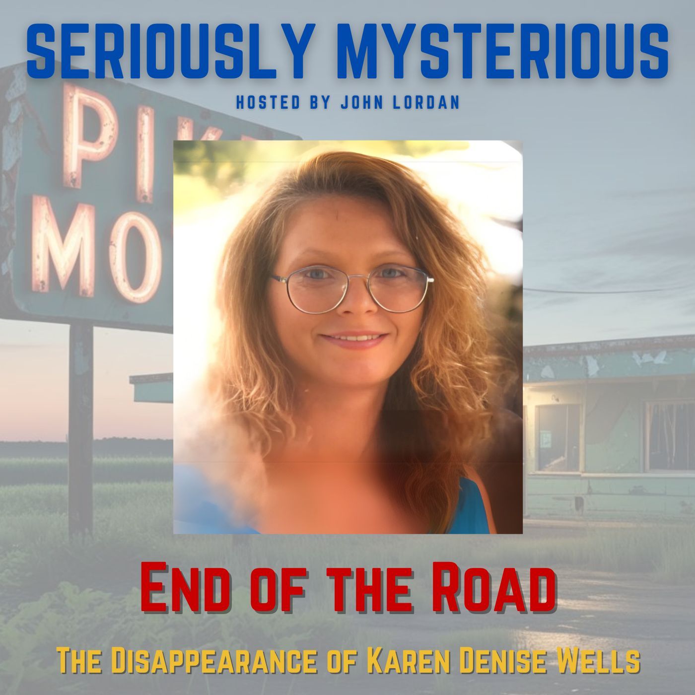End of the Road - The Disappearance of Karen Denise Wells