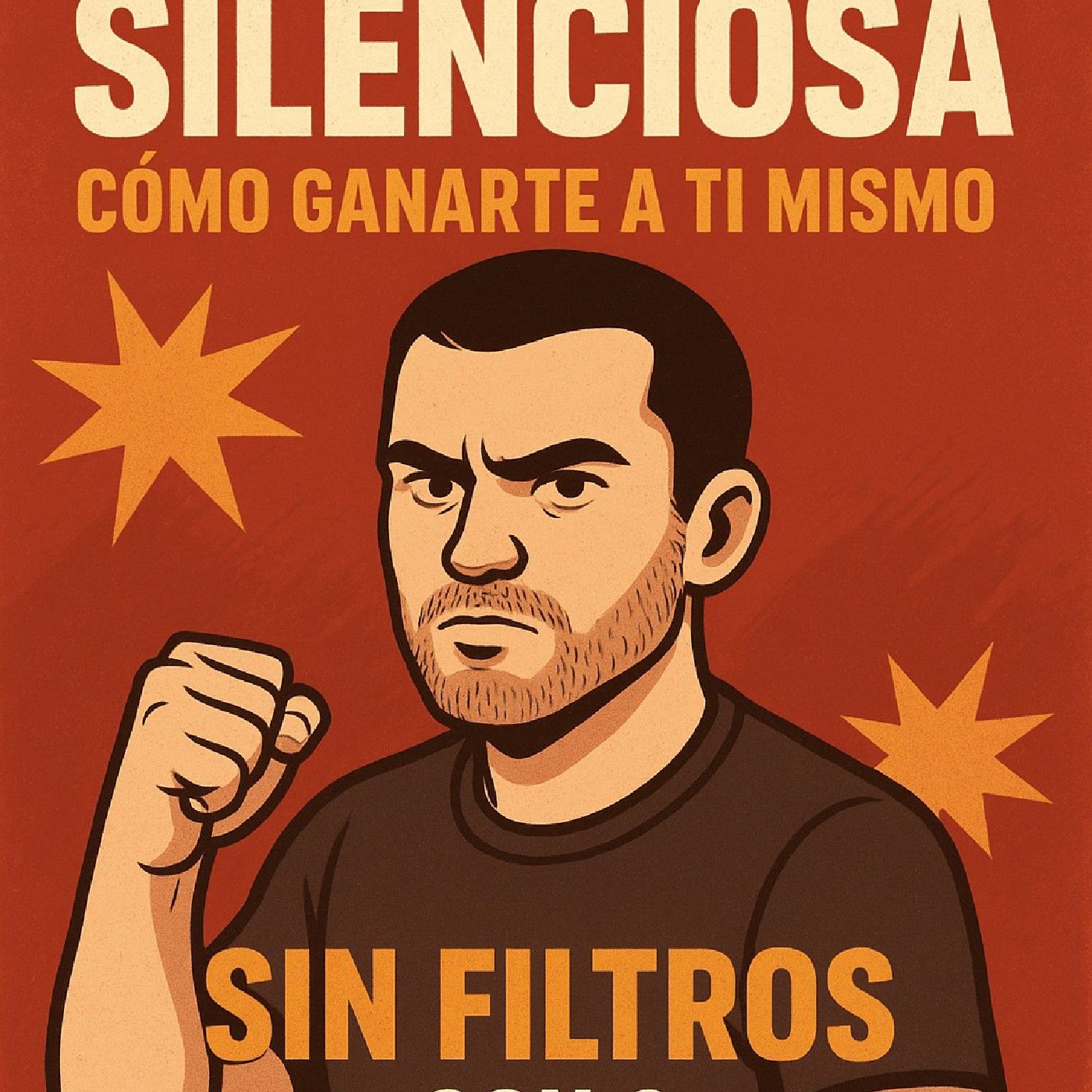 🔥 La Guerra Silenciosa: Cómo Ganarte A Ti Mismo 🔥 episode artwork