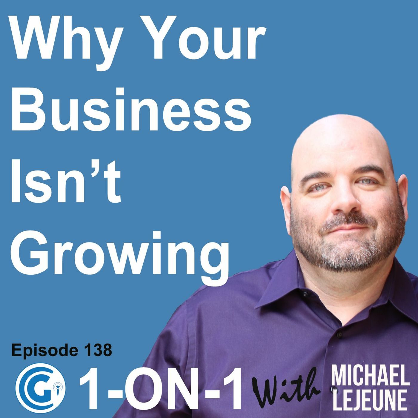 Ep 138 - Why Your Business Isn't Growing episode artwork