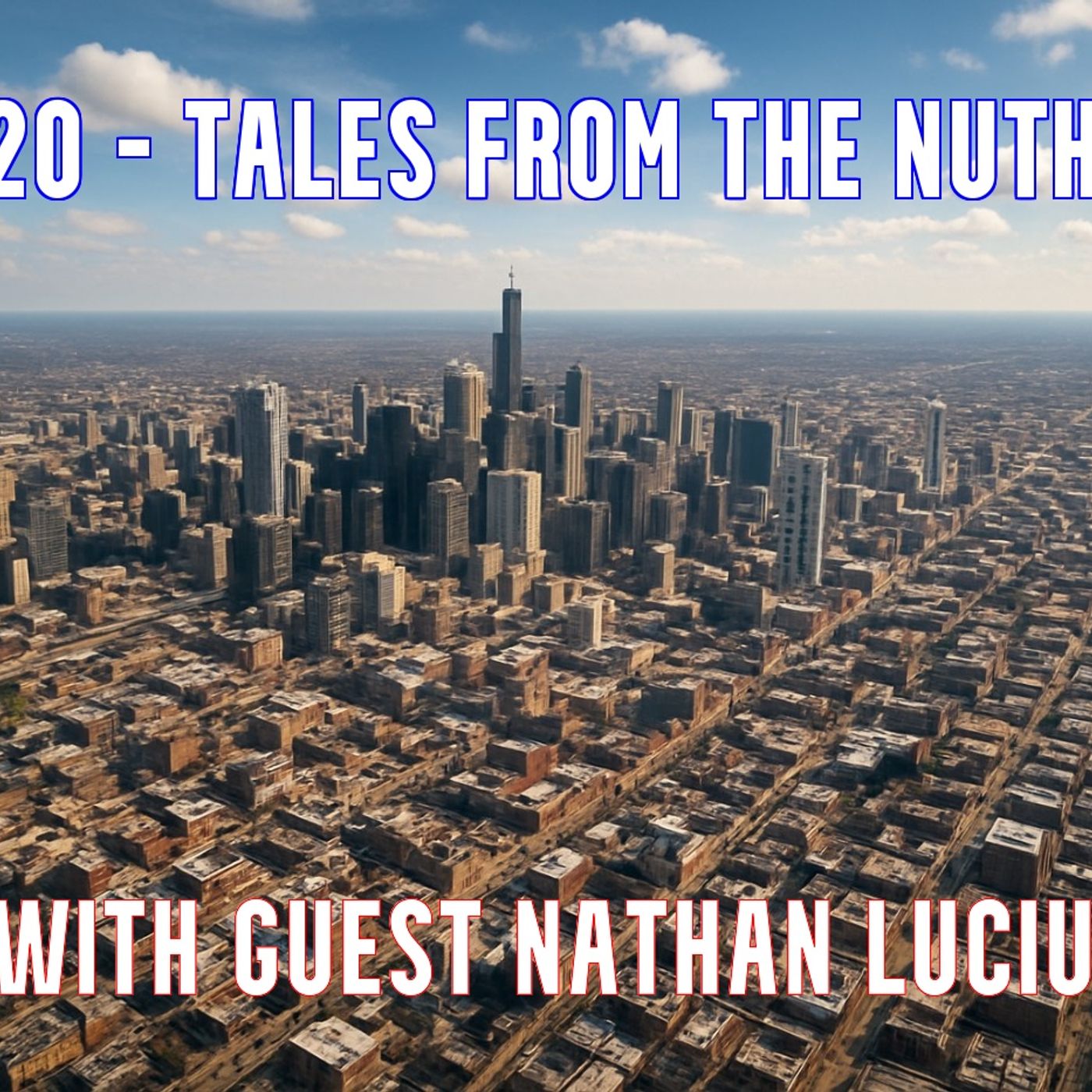 God 20.0 - Tales From The Nuthouse - with guest Nathan Lucius