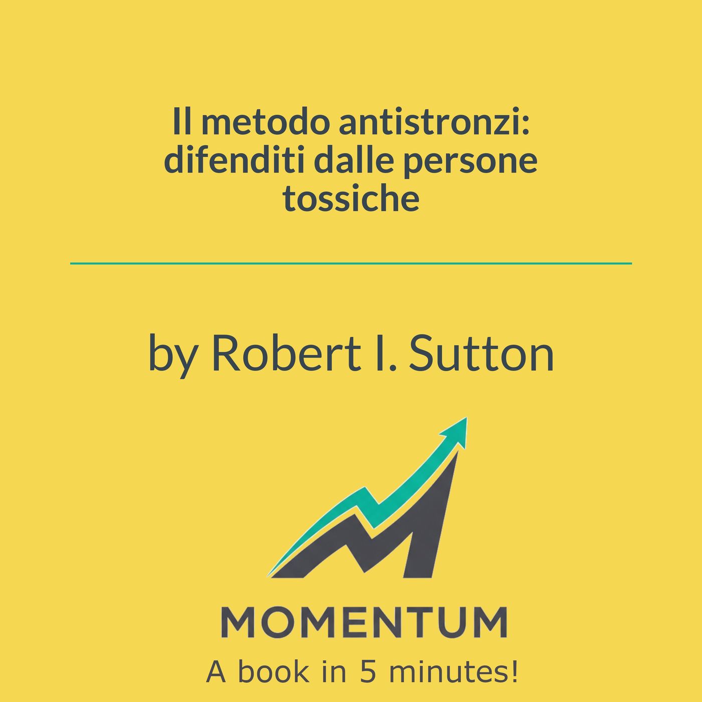 Il metodo antistronzi: difenditi dalle persone tossiche (Robert I. Sutton) episode artwork