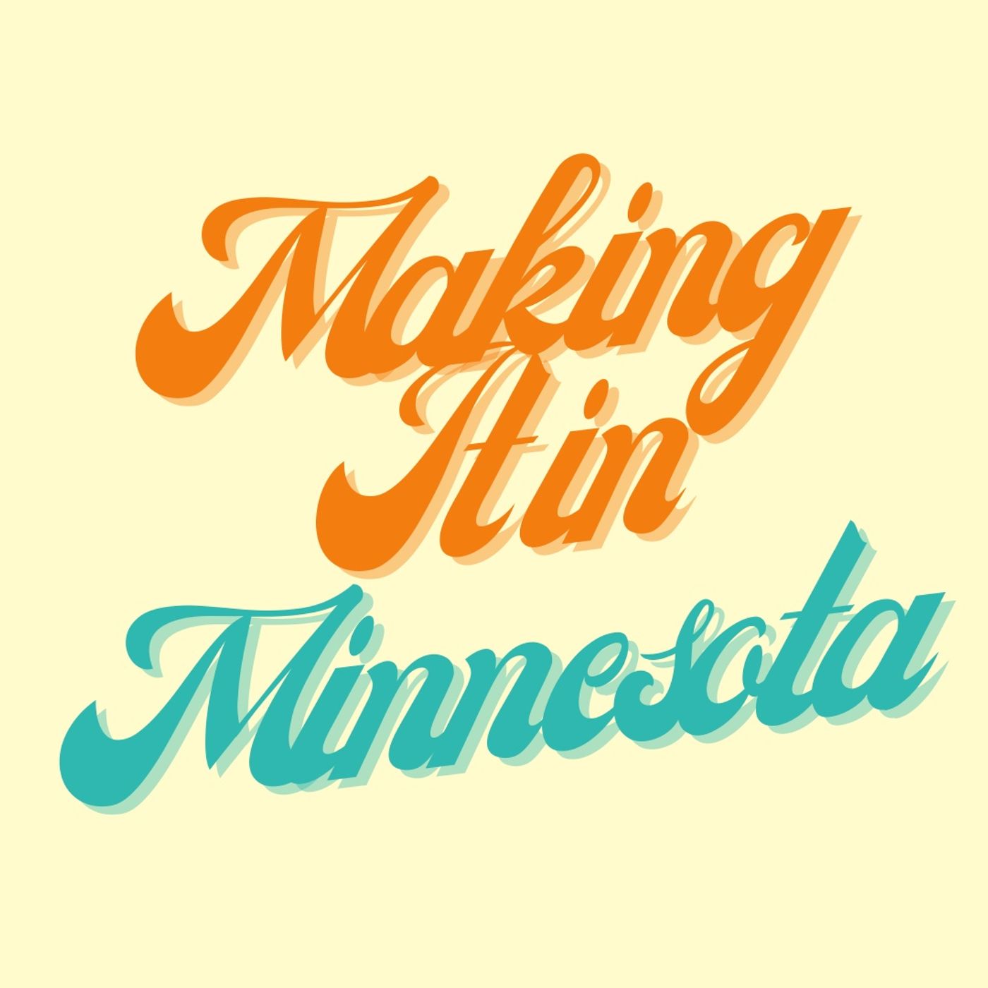 Making It in Minnesota