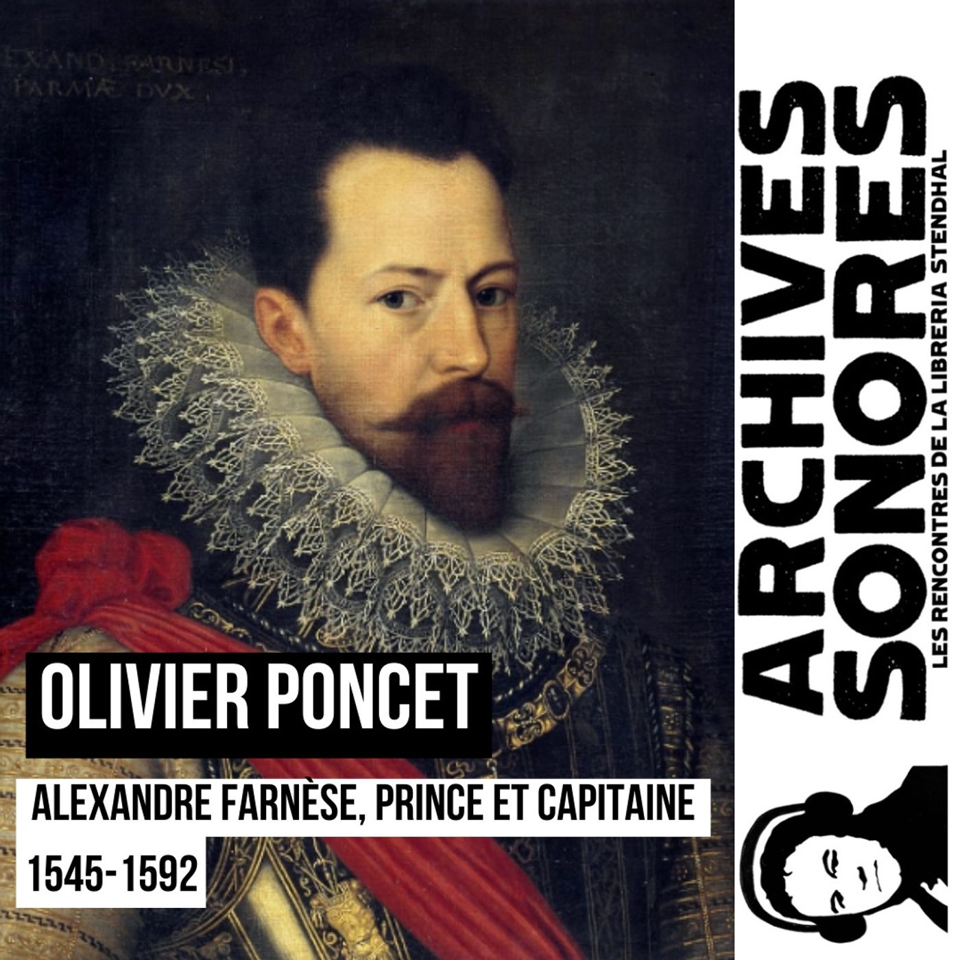 Olivier Poncet - Alexandre Farnèse, prince et capitaine 1545-1592
