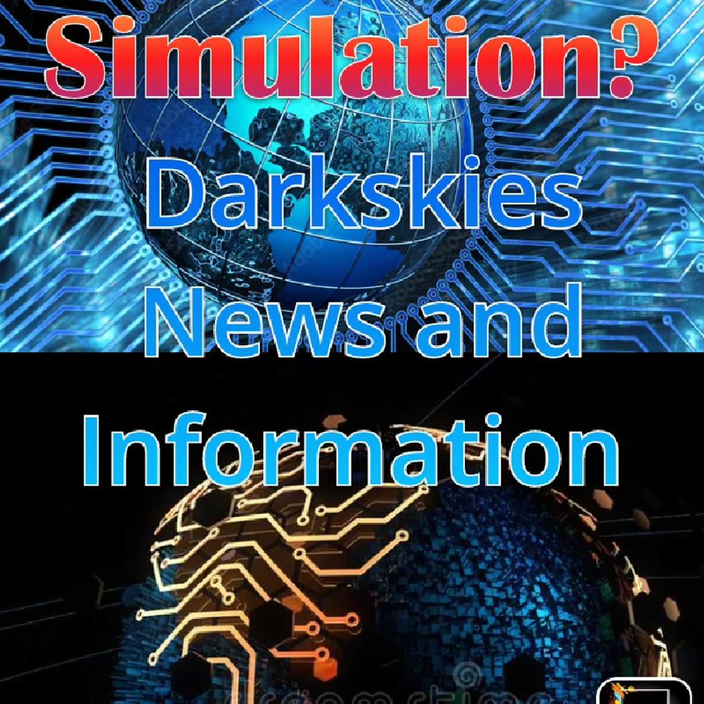Simulation?- Dark Skies News And information episode artwork