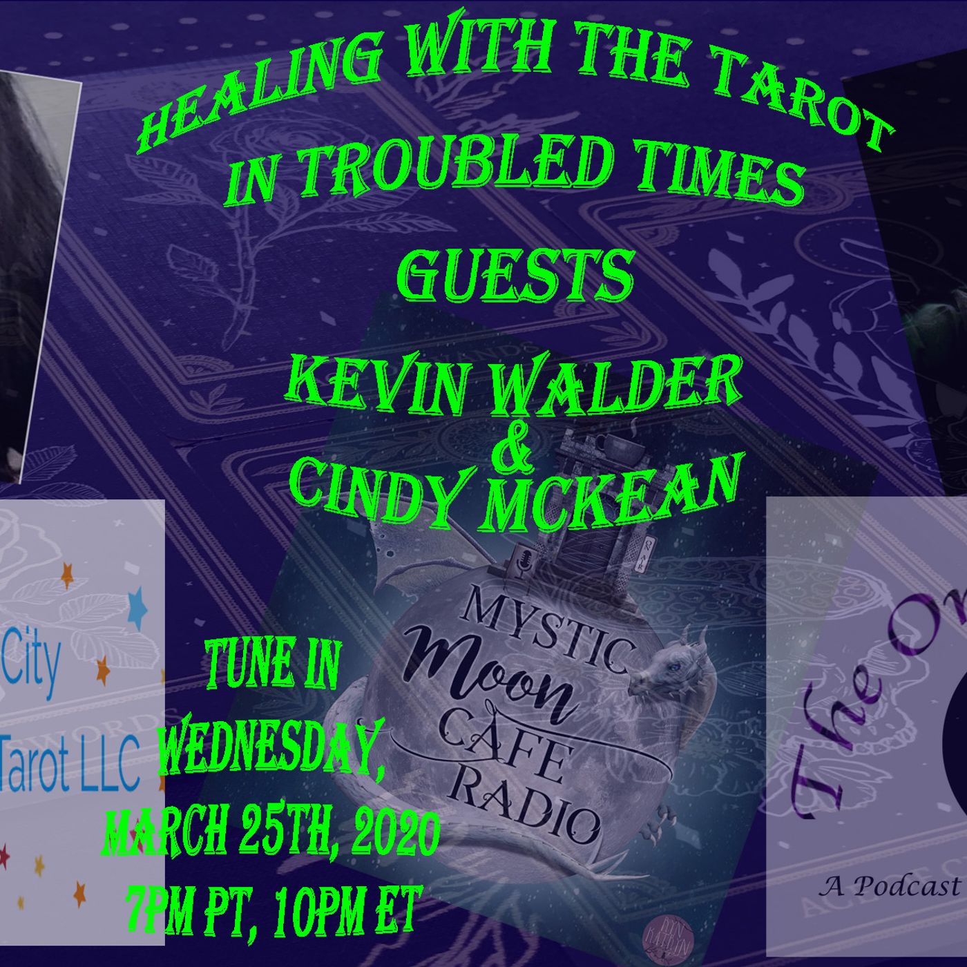 Healing With The Tarot In Troubled Times, Guests Cindy Mckean & Kevin Walder