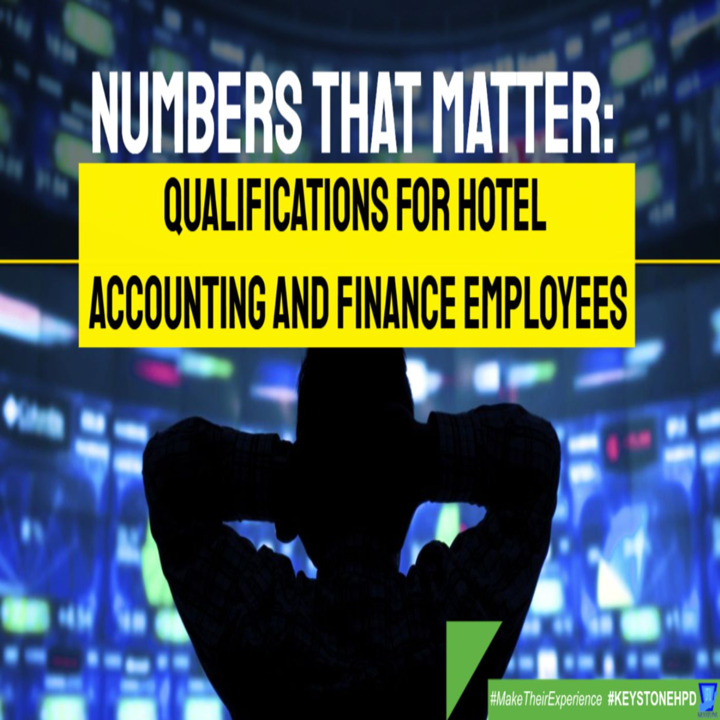 Numbers that Matter: Qualifications for Hotel Accounting and Finance Employees | Eps. #350