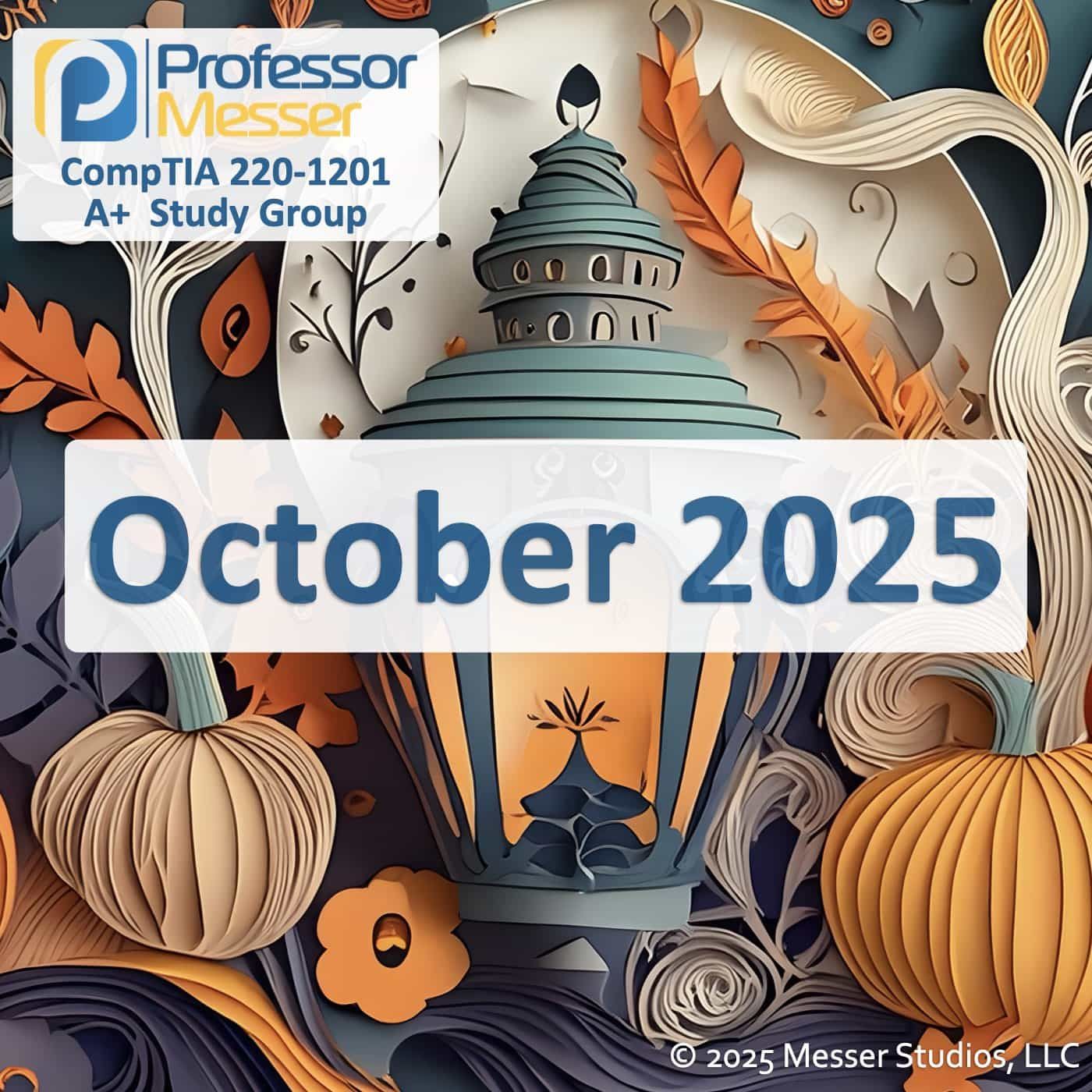 Professor Messer's CompTIA 220-1201 A+ Study Group After Show - October 2025