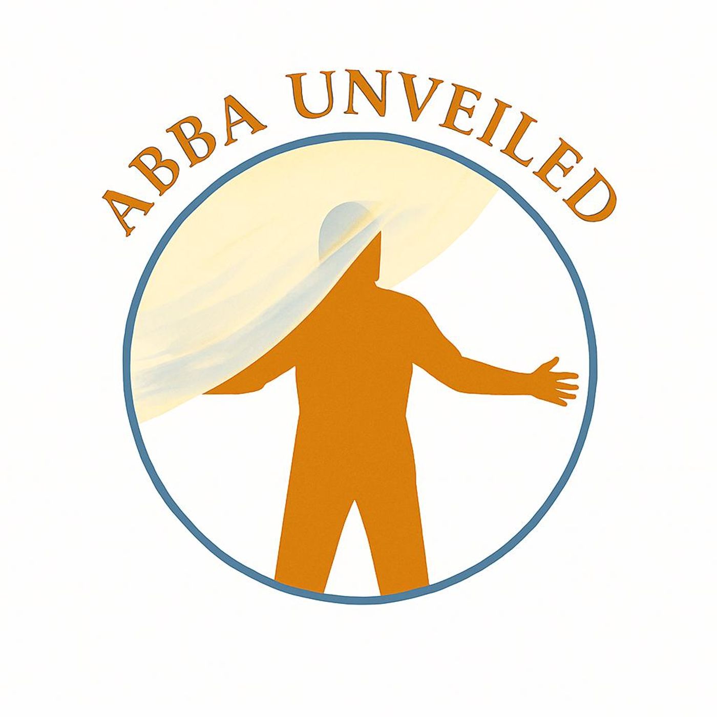 Abba Unveiled - Unveiling the Father Jesus Revealed