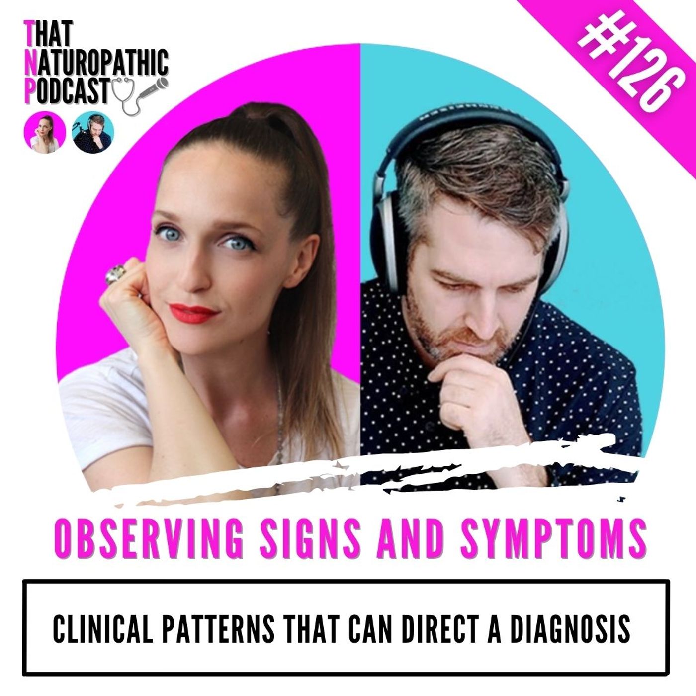 126: Observing Signs and Symptoms- Clinical Patterns That Can Direct A Diagnosis episode artwork