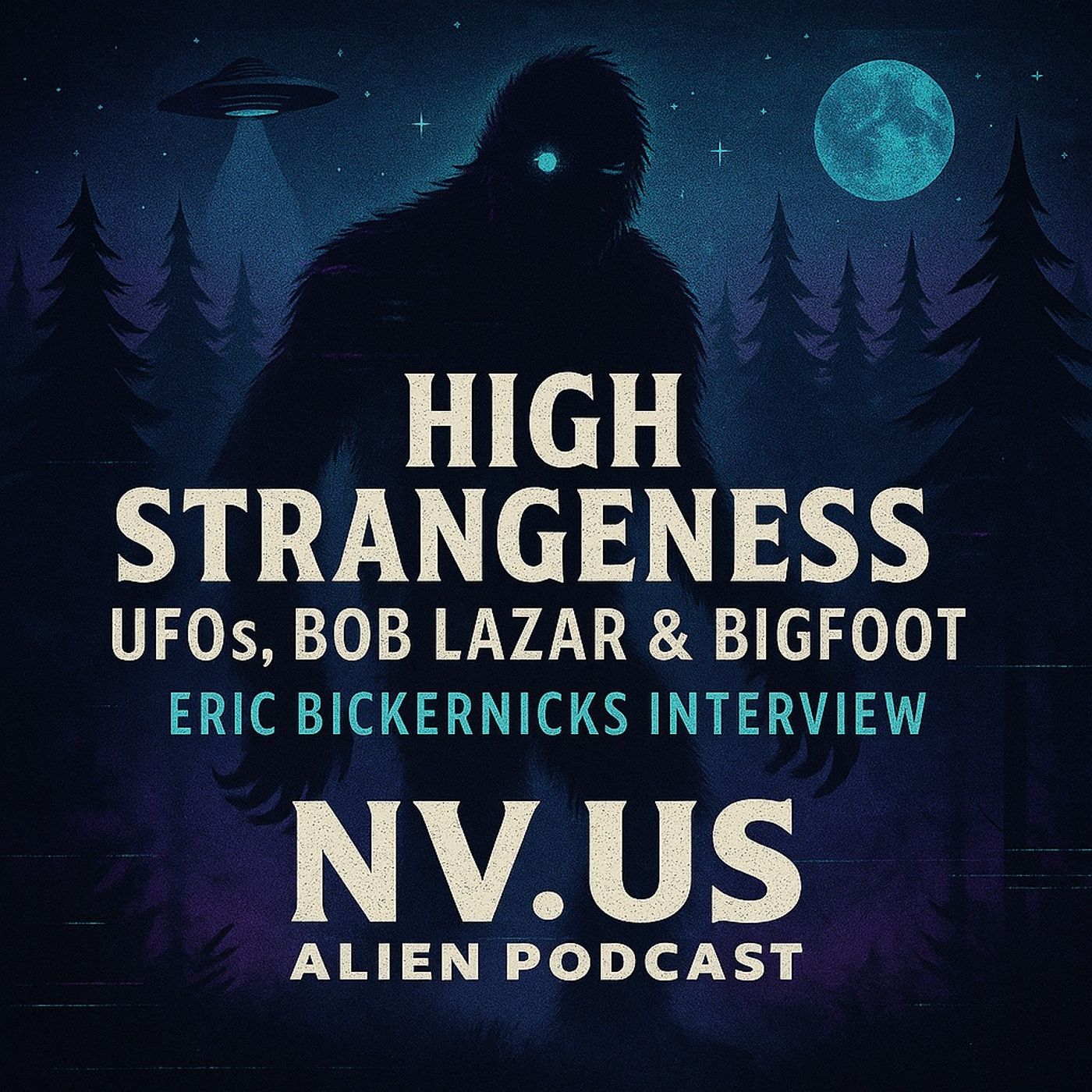 High Strangeness & UFO Gossip with Eric Bickernicks episode artwork