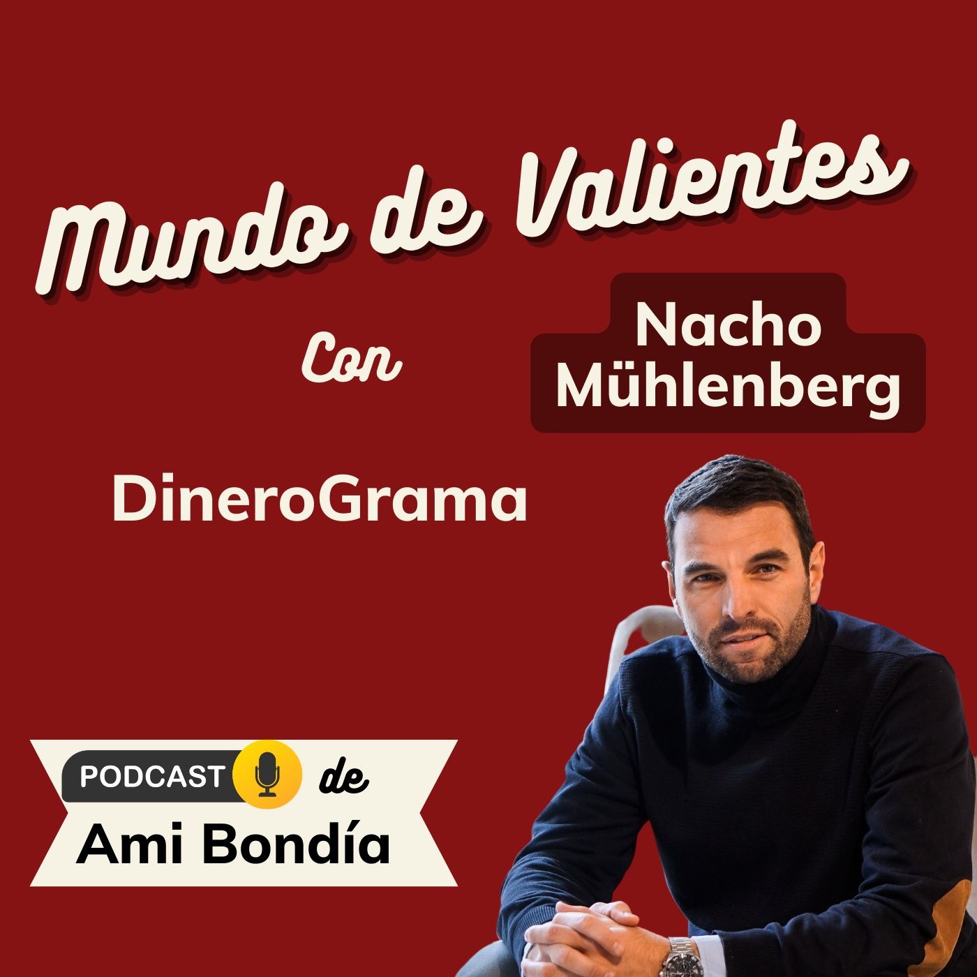 Mundo de Valientes | El podcast de Ami Bondia