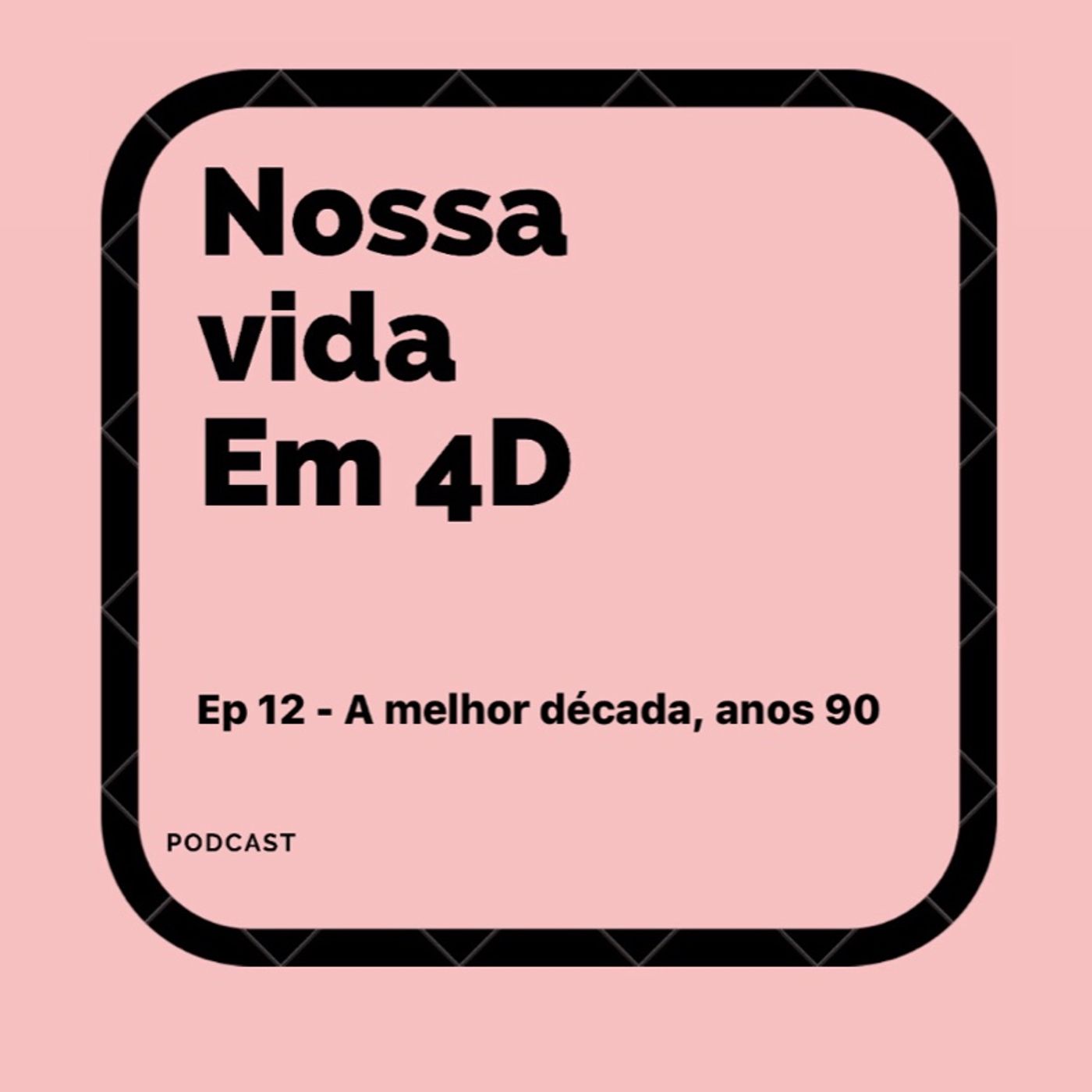 Nossa Vida em 4D