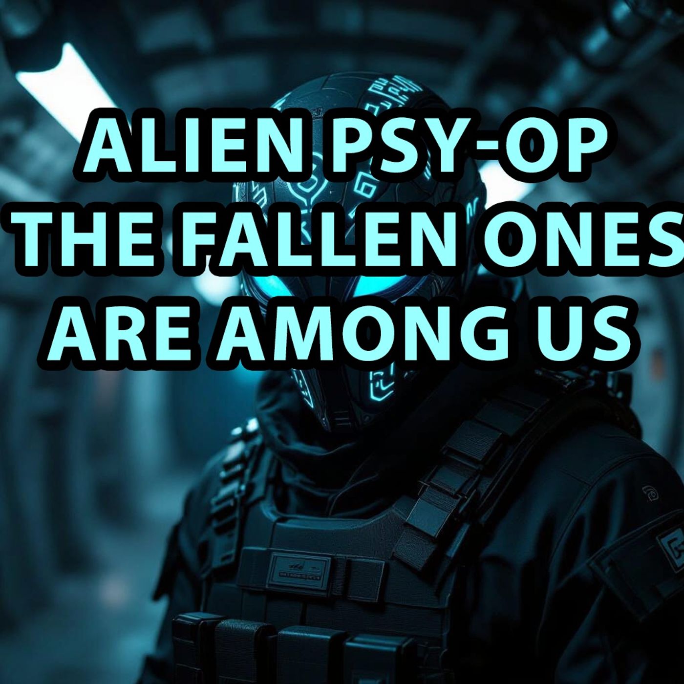 Alien Psy-op The Fallen Ones Are Among Us episode artwork