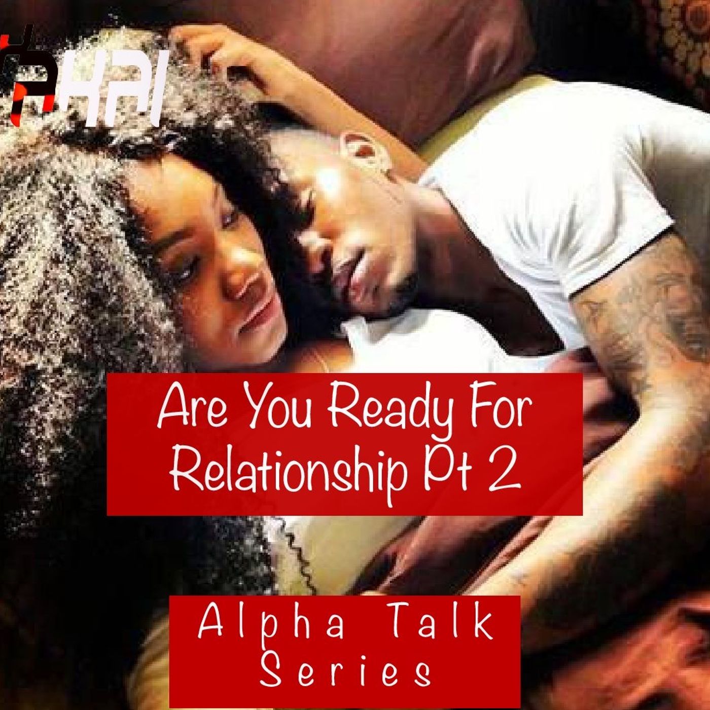 ATS-Are You Ready For Relationship pt 2 episode artwork