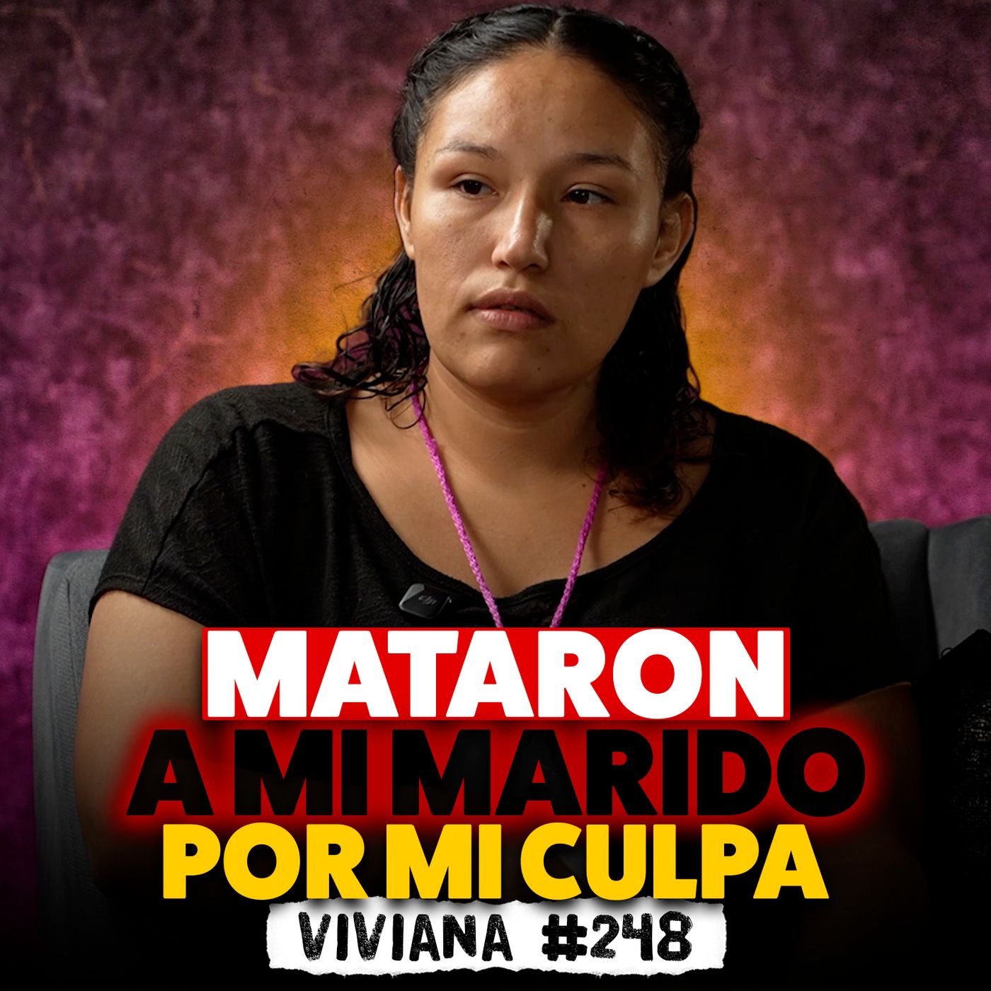 YO VENDÍA DROGA Y ME MATAN A MI MARIDO | Viviana #248