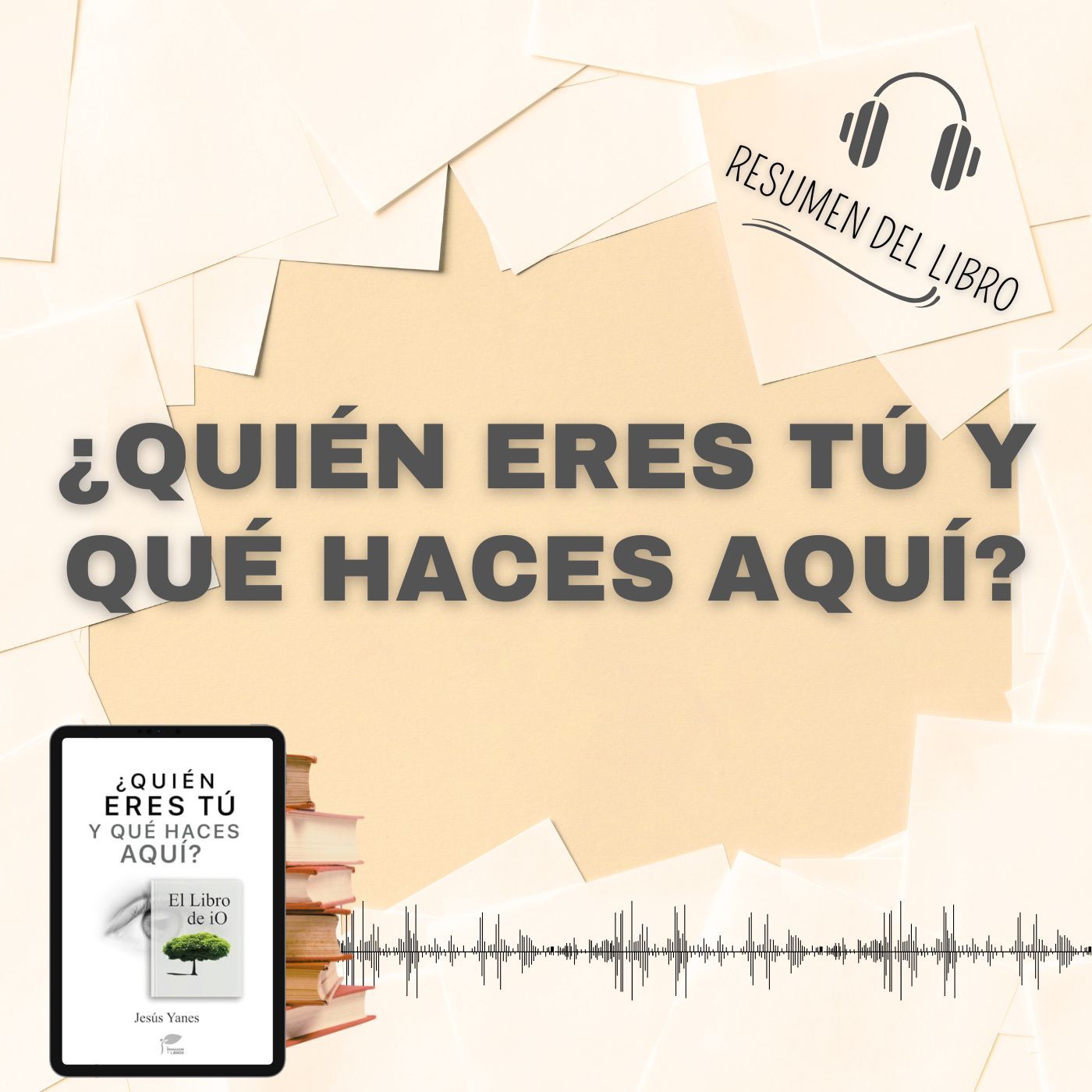 ¿QUIÉN ERES TÚ Y QUÉ HACES AQUÍ? 📗 Resumen del Libro - Ideas Clave de JESÚS YANES (Baja tu PDF📥)