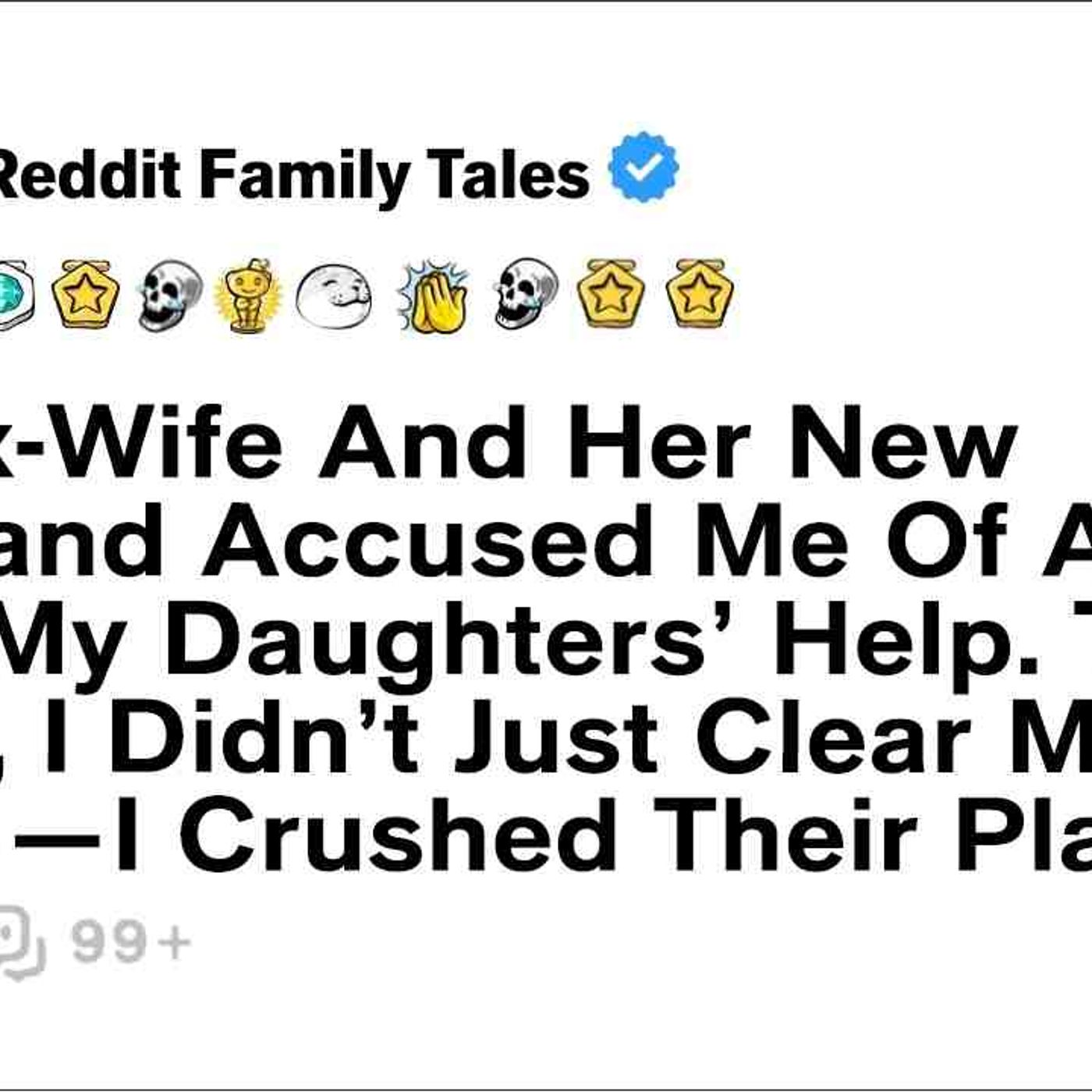 My Ex-Wife And Her New Husband Accused Me Of Abuse_ With My Daughters_ Help... - Reddit Family Tales episode artwork