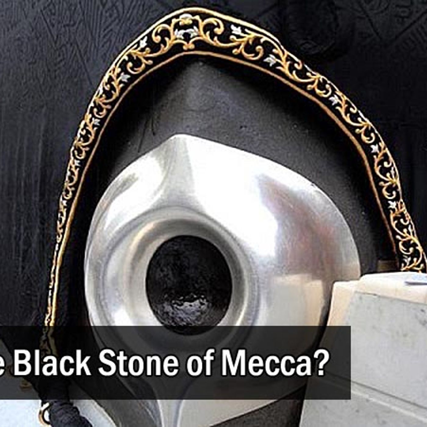 The Black Stone Of Mecca Religious History Revealed