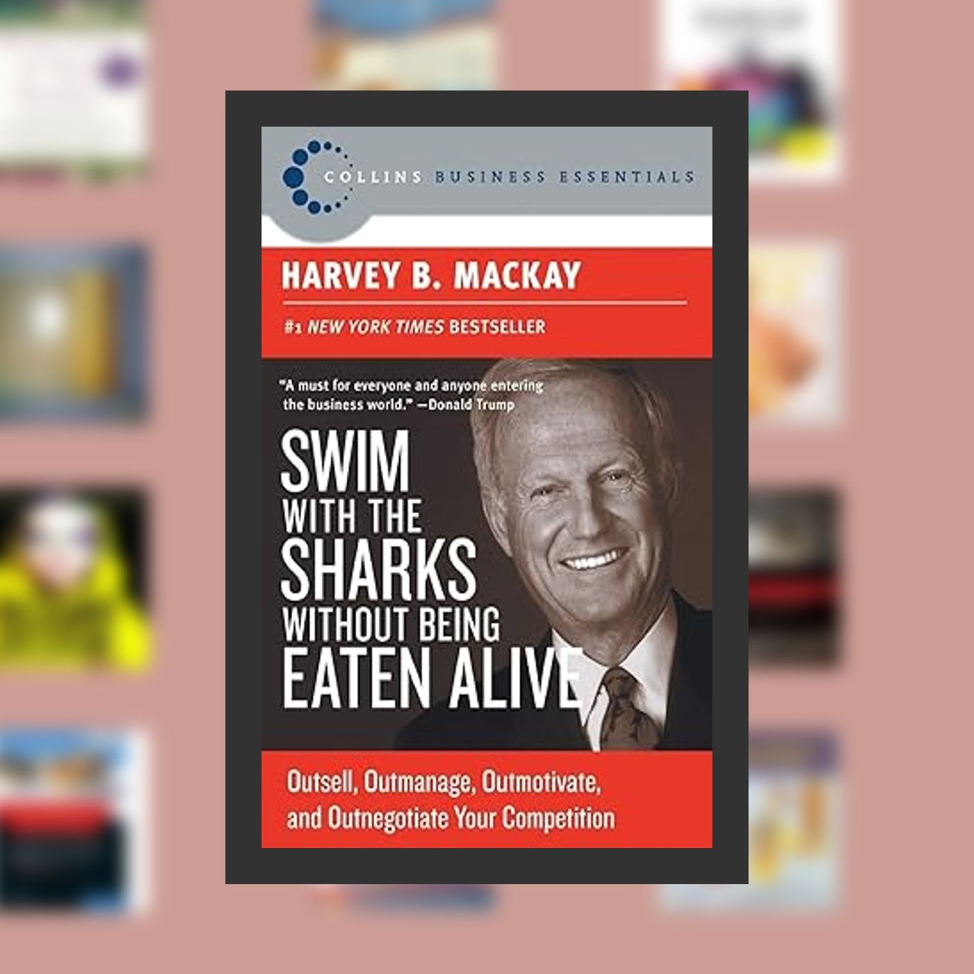 Read [Pdf]> Swim with the Sharks Without Being Eaten Alive: Outsell, Outmanage, Outmotivate, and Outnegotiate Your Competition (Co episode artwork