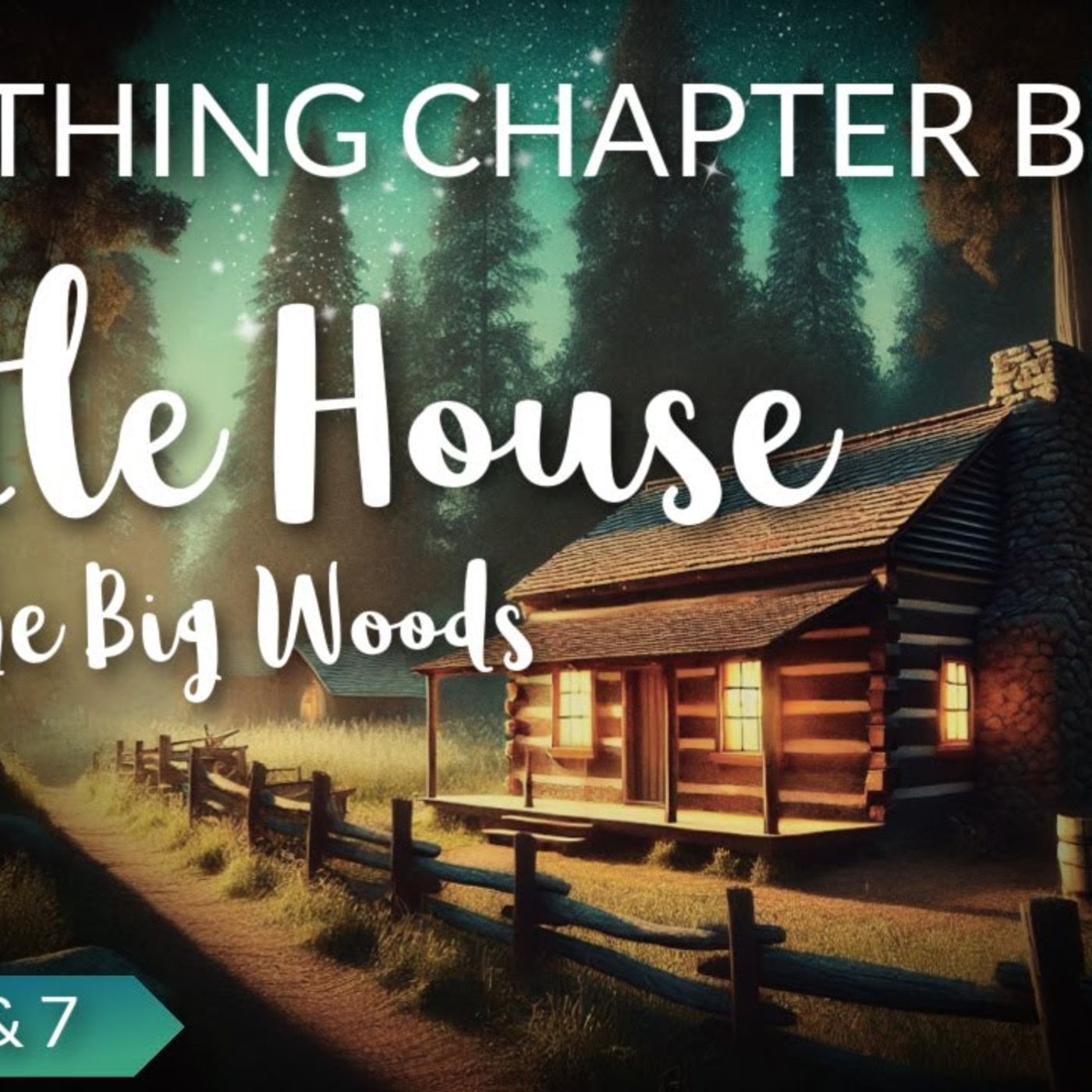 Soothing Chapter Book  LITTLE HOUSE IN THE BIG WOODS (Chapter 6 & 7) / Fireside Reading