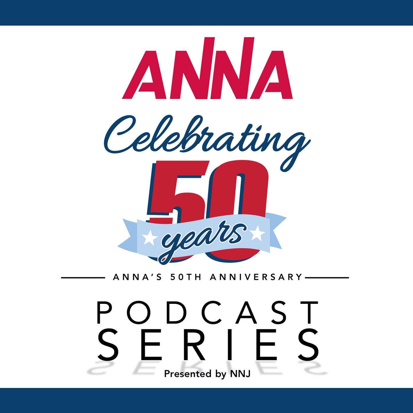 ANNA's 50th Anniversary Podcast Series