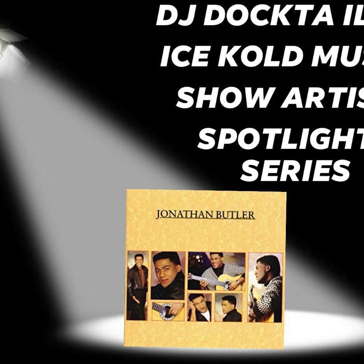 Dj Dockta Ill's IKMS Artist Spotlight Jonathan Butler Episode 18 episode artwork